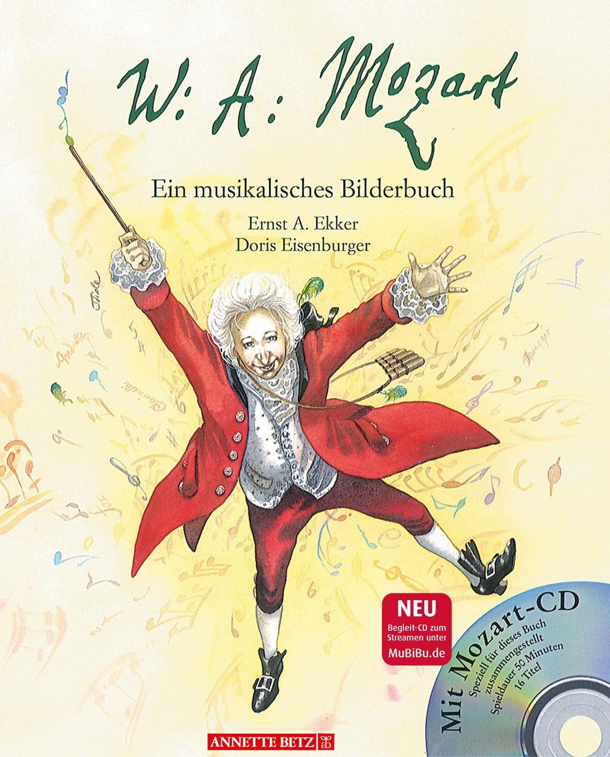 Wolfgang Amadeus Mozart (Das musikalische Bilderbuch mit CD und zum St / Ernst A. Ekker, Ein musikalisches Bilderbuch (mit CD)