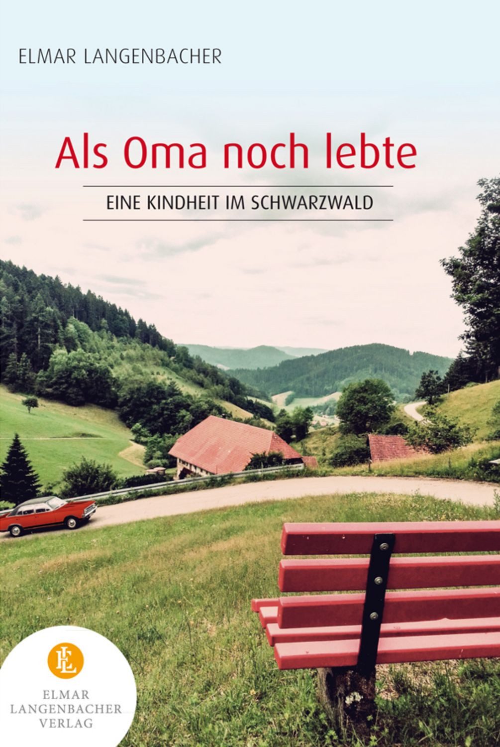 Als Oma noch lebte / Elmar Langenbacher