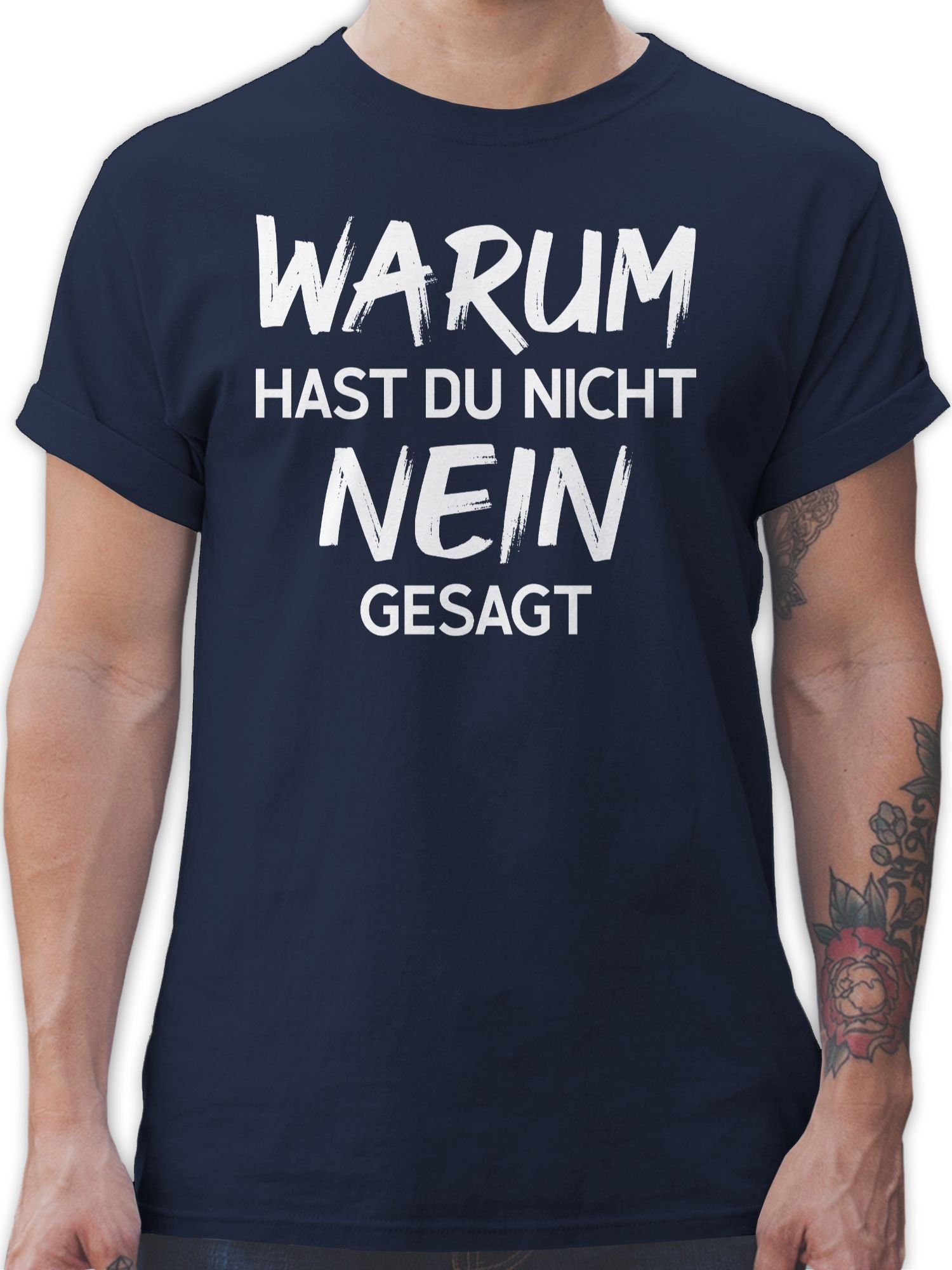 Shirtracer nicht gesagt du Navy hast Warum Blau Schlager 02 T-Shirt Outfit nein Party