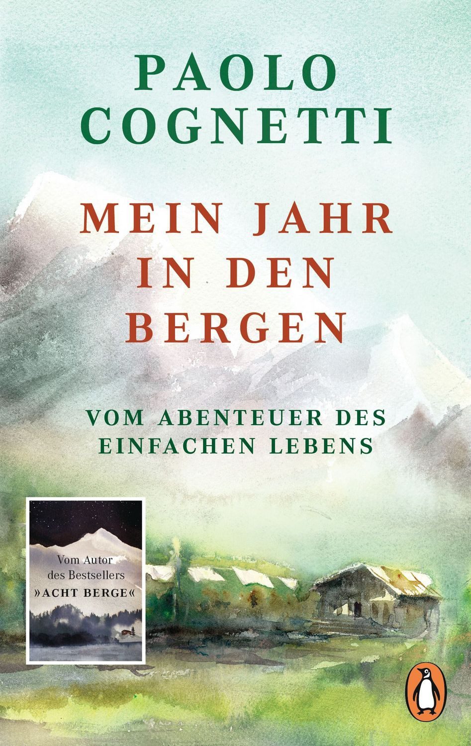 Mein Jahr in den Bergen / Paolo Cognetti