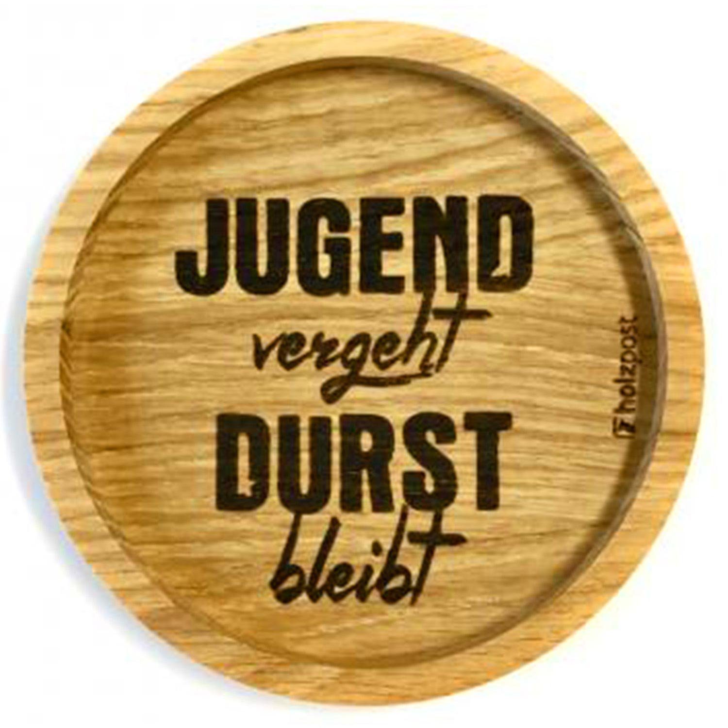 Landshop24 Getränkeuntersetzer Holzpost, Untersetzer, Jugend vergeht Durst bleibt, Zubehör für Kaffeebecher Weinglas Bierglas Flasche, aus Eichenholz