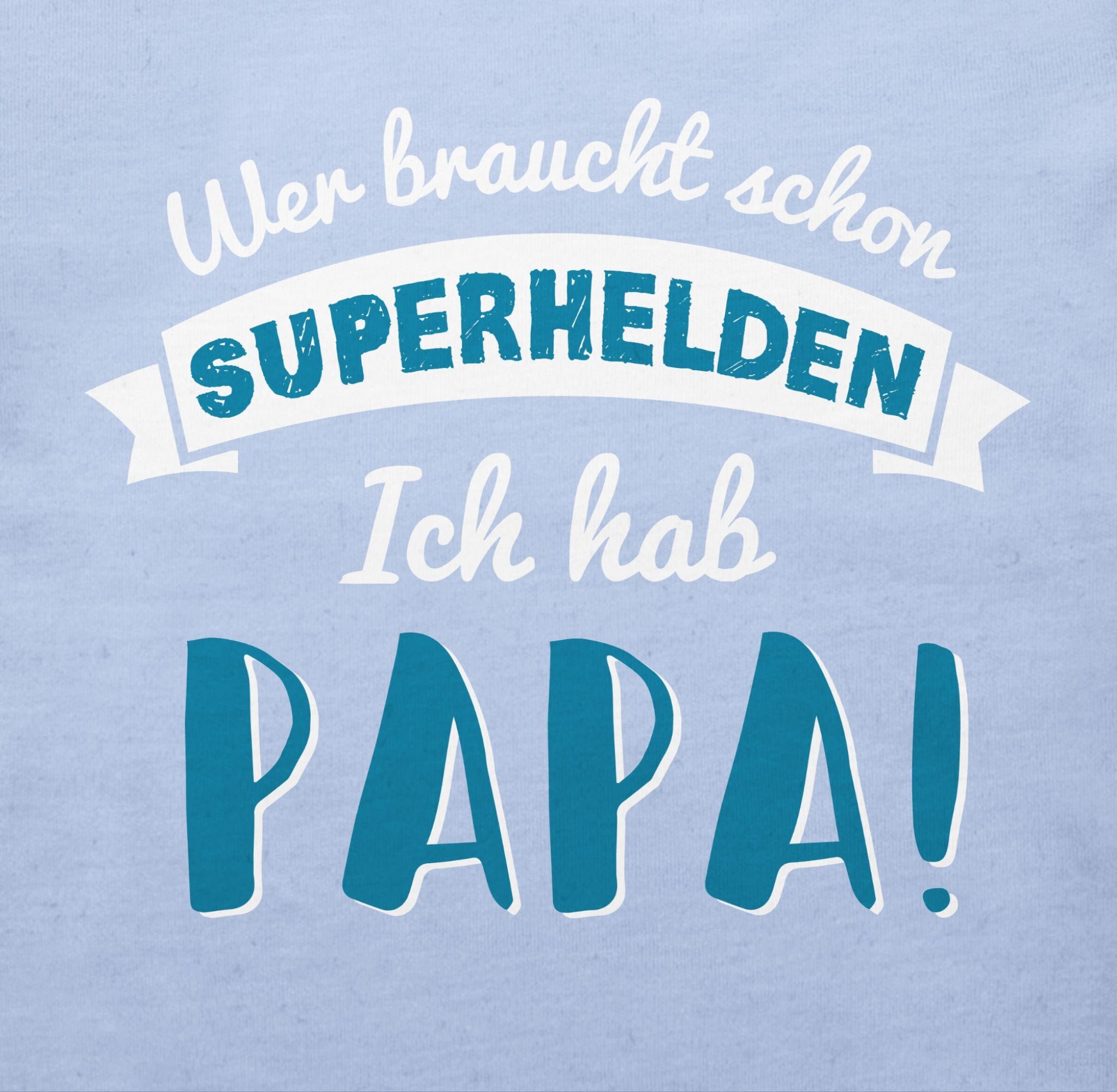 Shirtracer T-Shirt Wer braucht Papa blau ich hab schon 2 Geschenk Baby Vatertag Babyblau Superhelden