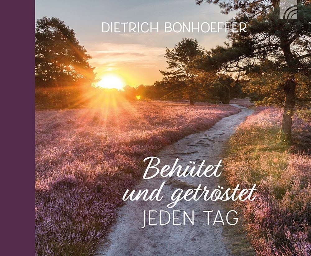 Behütet und getröstet jeden Tag / Dietrich Bonhoeffer