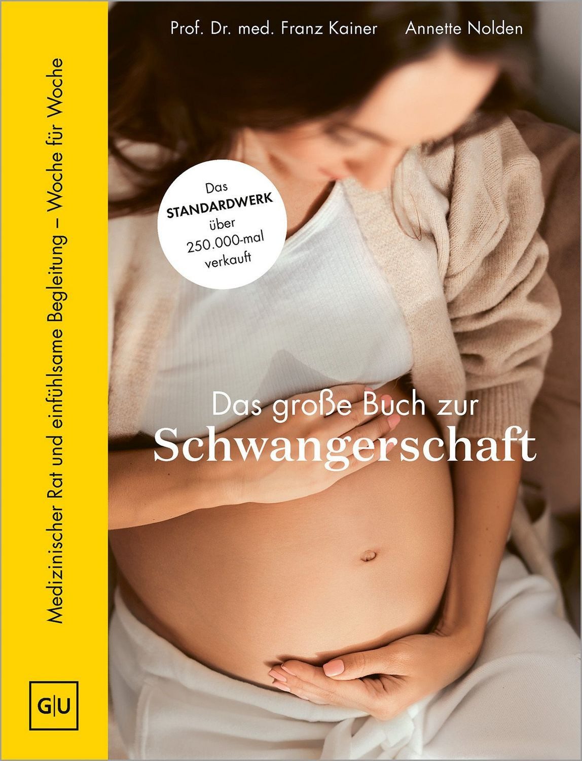 Das große Buch zur Schwangerschaft / Franz Kainer, Annette Nolden