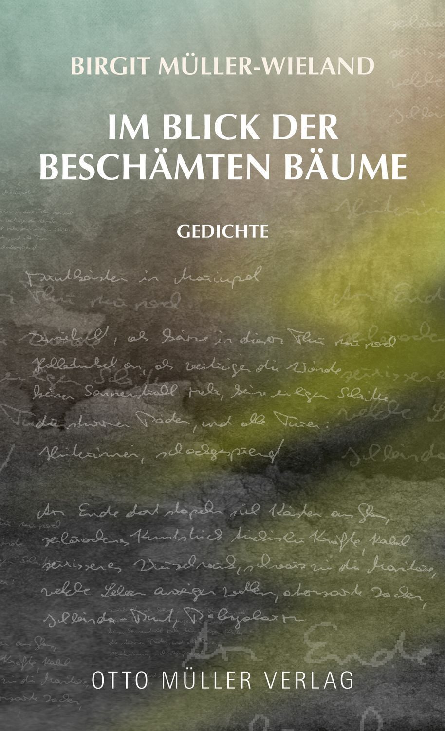 Im Blick der beschämten Bäume / Birgit Müller-Wieland
