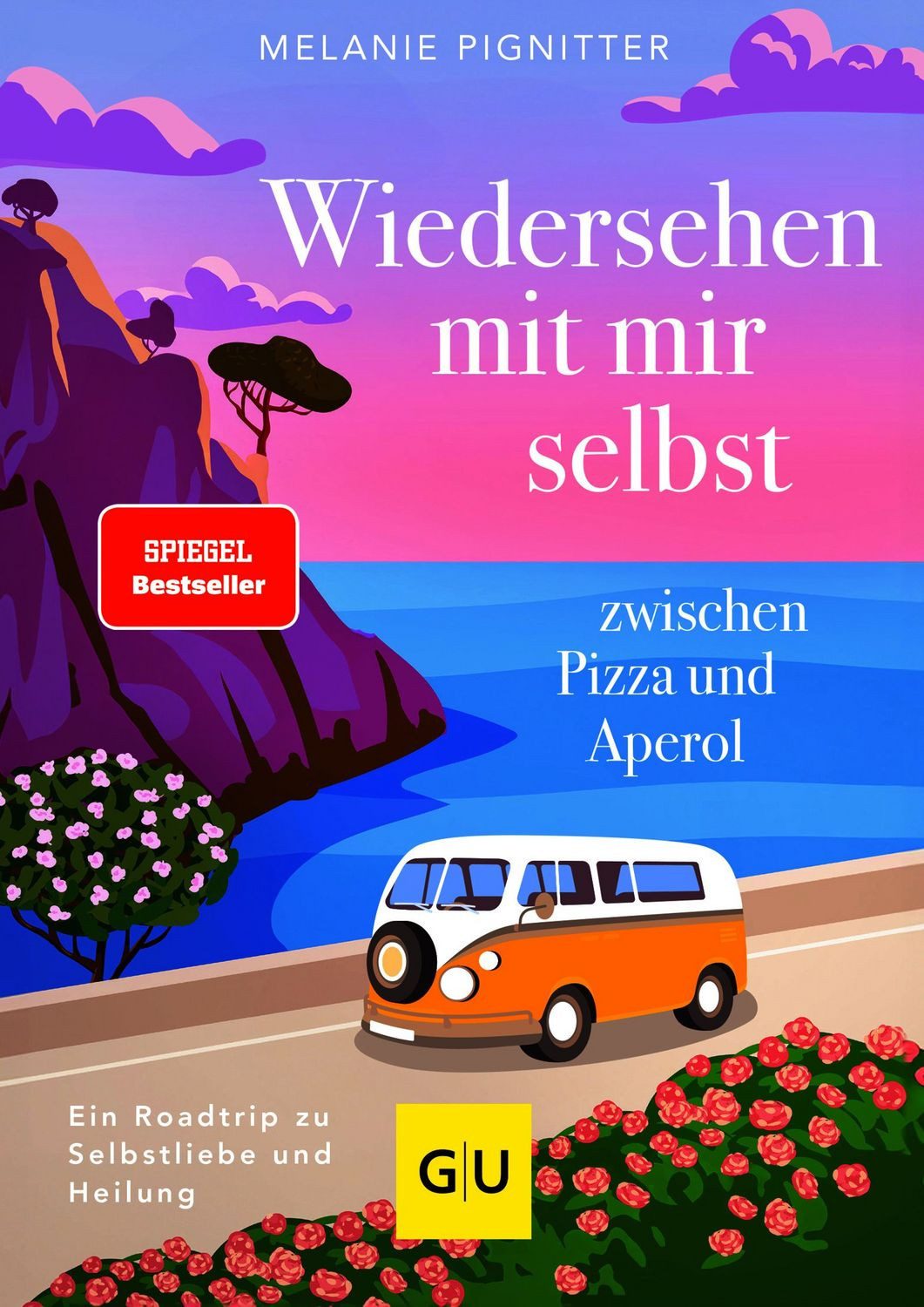 Wiedersehen mit mir selbst zwischen Pizza und Aperol / Melanie Pignitter, SPIEGEL-Bestseller