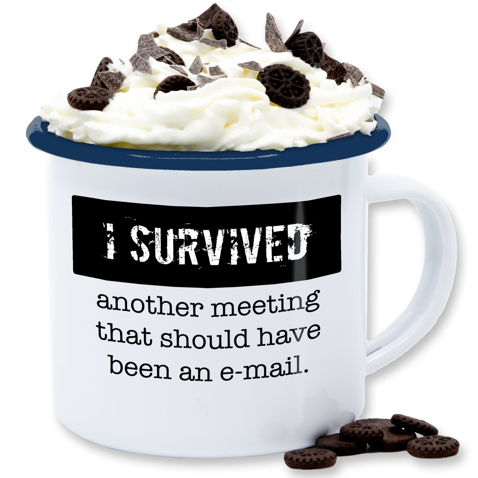 Shirtracer Tasse I survived another meeting, that should have been an e-mail, Stahlblech, Statement Sprüche 3 Weiß Blau