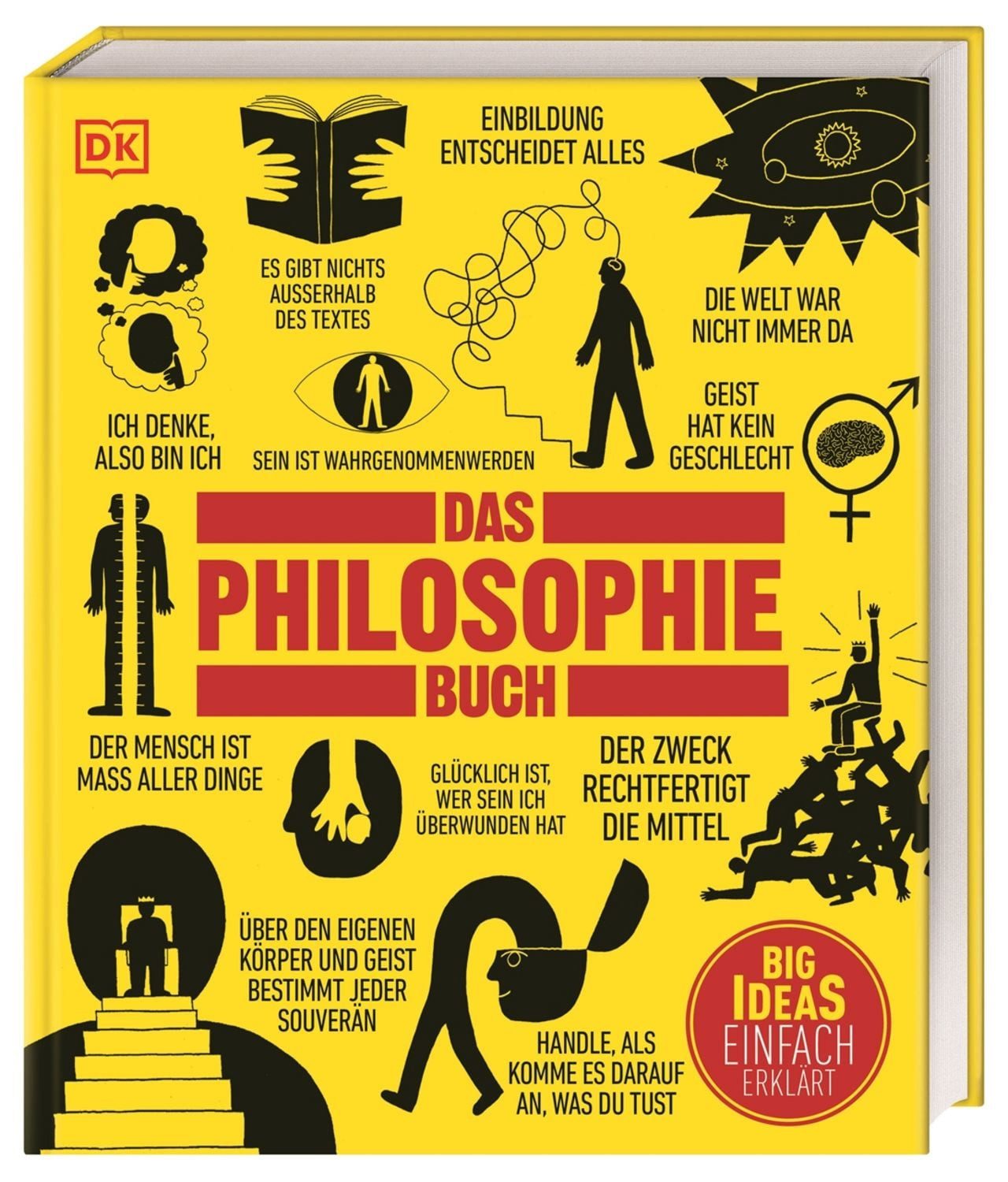 Big Ideas. Das Philosophie-Buch / Marcus Weeks, Will Buckingham, Douglas Burnham, Clive Hill, Peter J. King