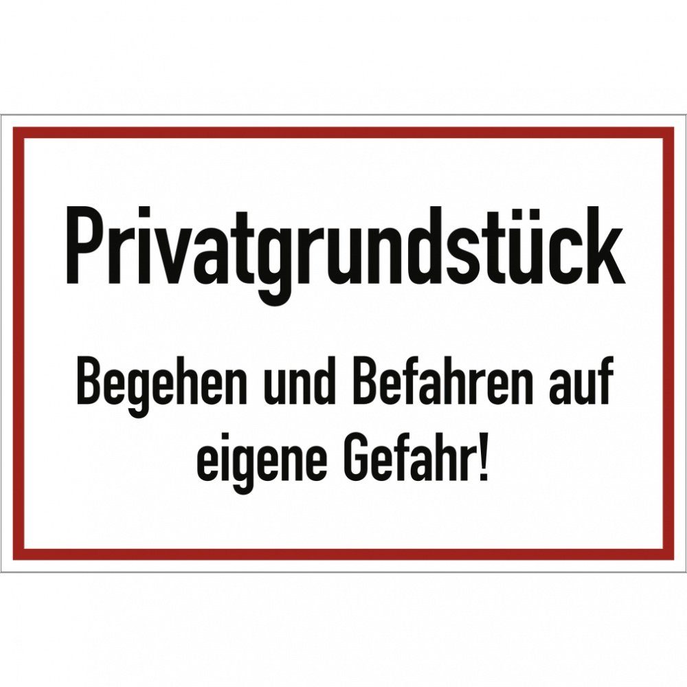 König Werbeanlagen Hinweisschild Privatgrundstück Begehen und Befahren auf eigene Gefahr!, Textschild