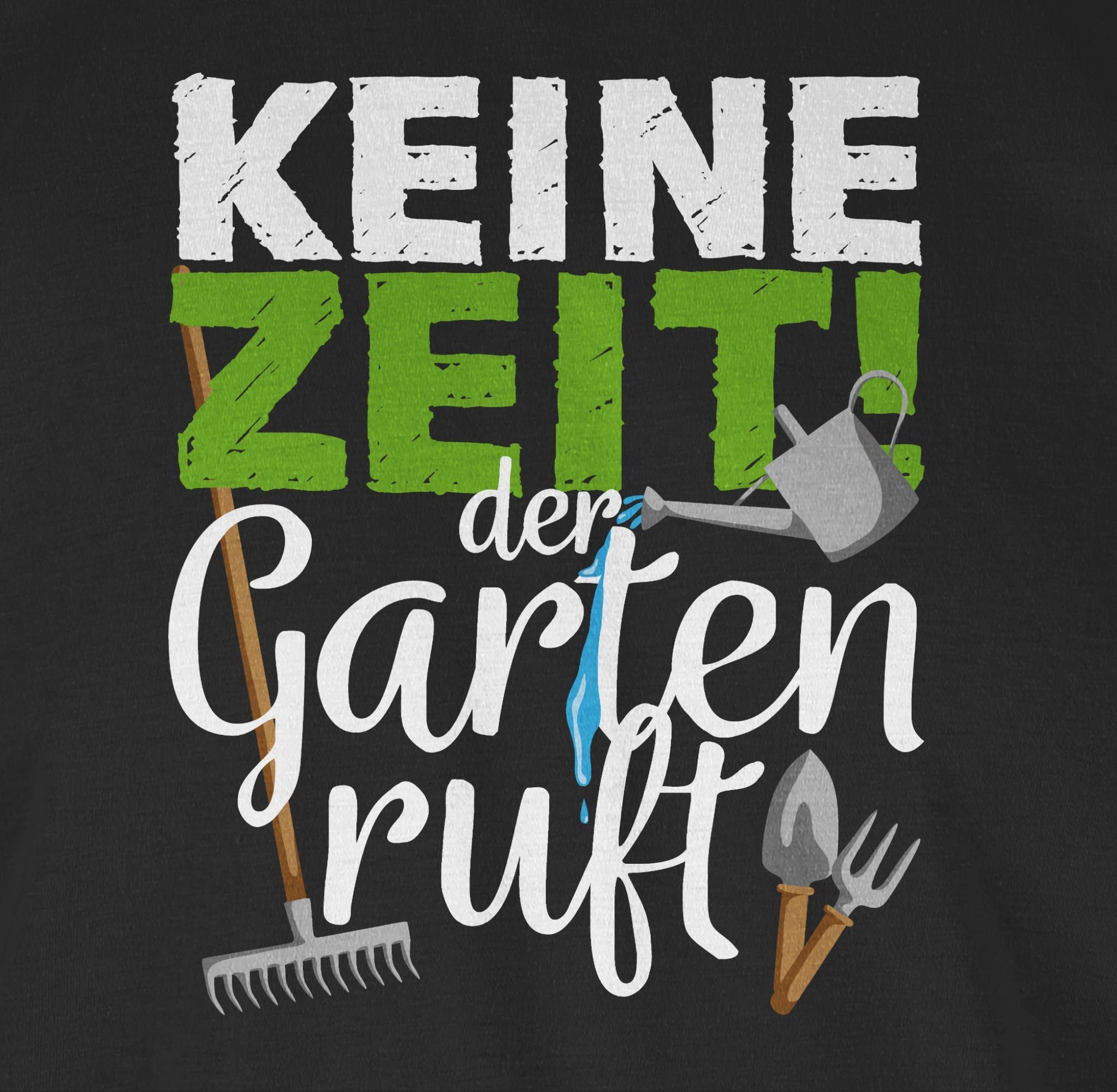 Shirtracer T-Shirt 1 weiß Garten Schwarz Outfit - - Zeit Gartengeräte Hobby der Keine ruft