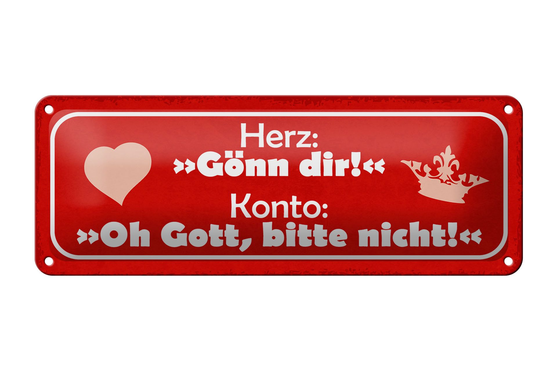 Femer GmbH Metallschild Spruch 27x10cm Herz Gönn dir Konto Oh Gott, (1 St), gewölbte Oberfläche, abgerundete Ecken, umgeschlagene Kanten