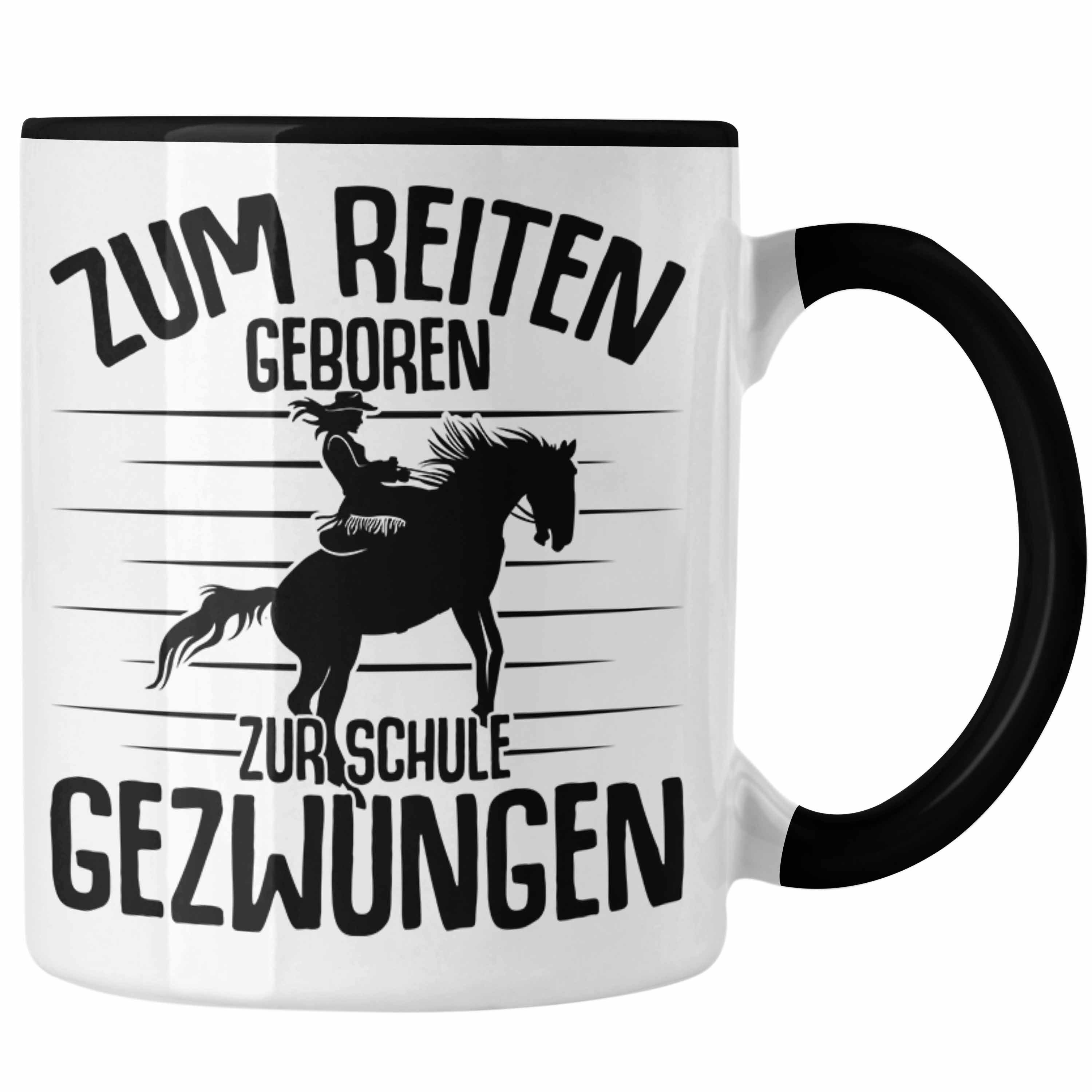 Tasse Lustige Pferde Reiten Sprüche Trendation Zum Mädchen Reiter Geboren Geschenk - Reiterin Tasse Schwarz Trendation Geschenkidee