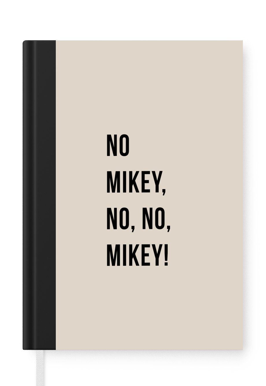 MuchoWow Notizbuch Zitate - Nein Mikey, nein, nein, Mikey! - Beige, Journal, Merkzettel, Tagebuch, Notizheft, A5, 98 Seiten, Haushaltsbuch
