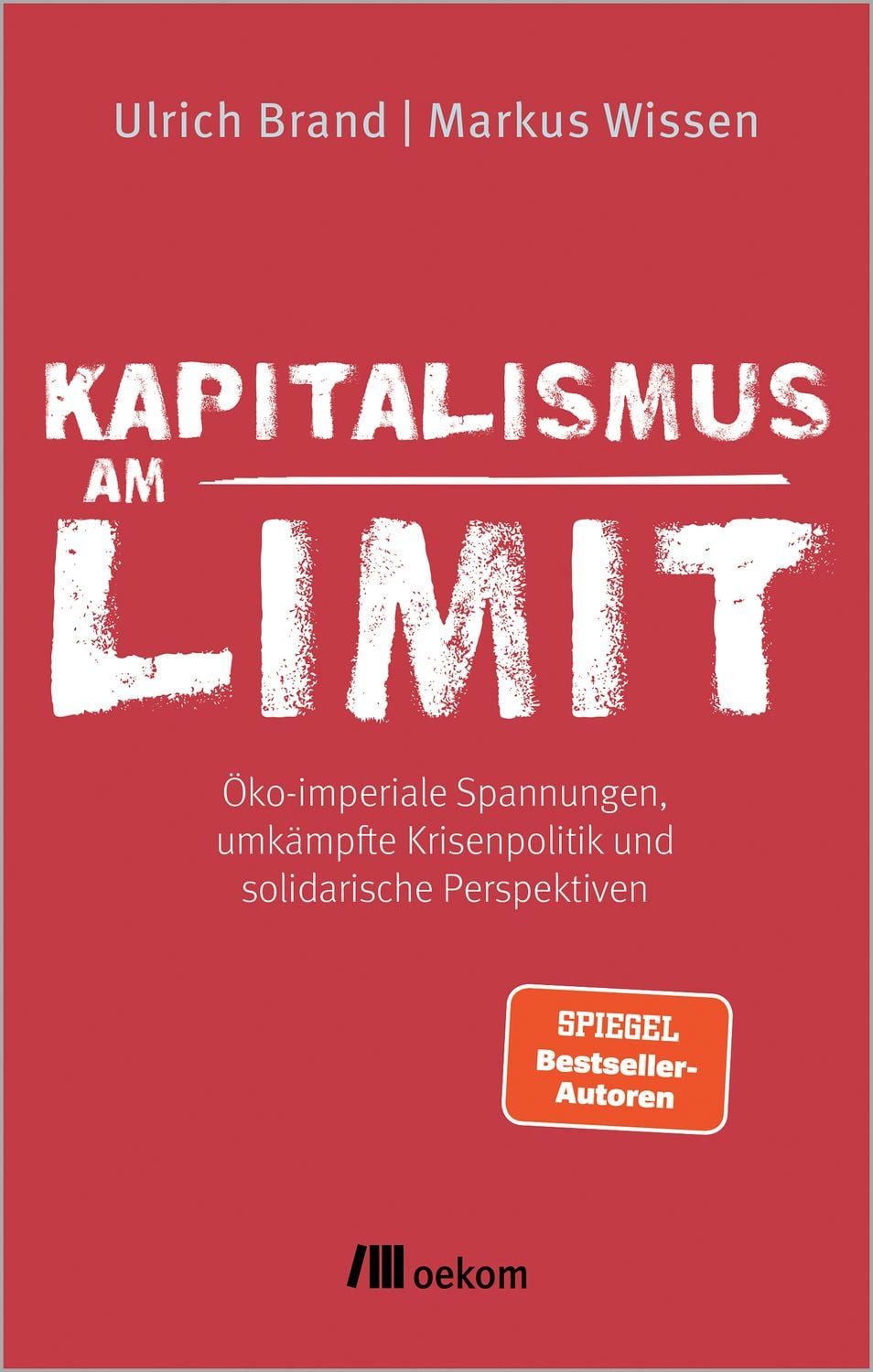 Sachbuch Kapitalismus am Limit Öko-imperiale Spannungen, umkämpfte Krisenpoliti Ulrich Brand, Markus Wissen
