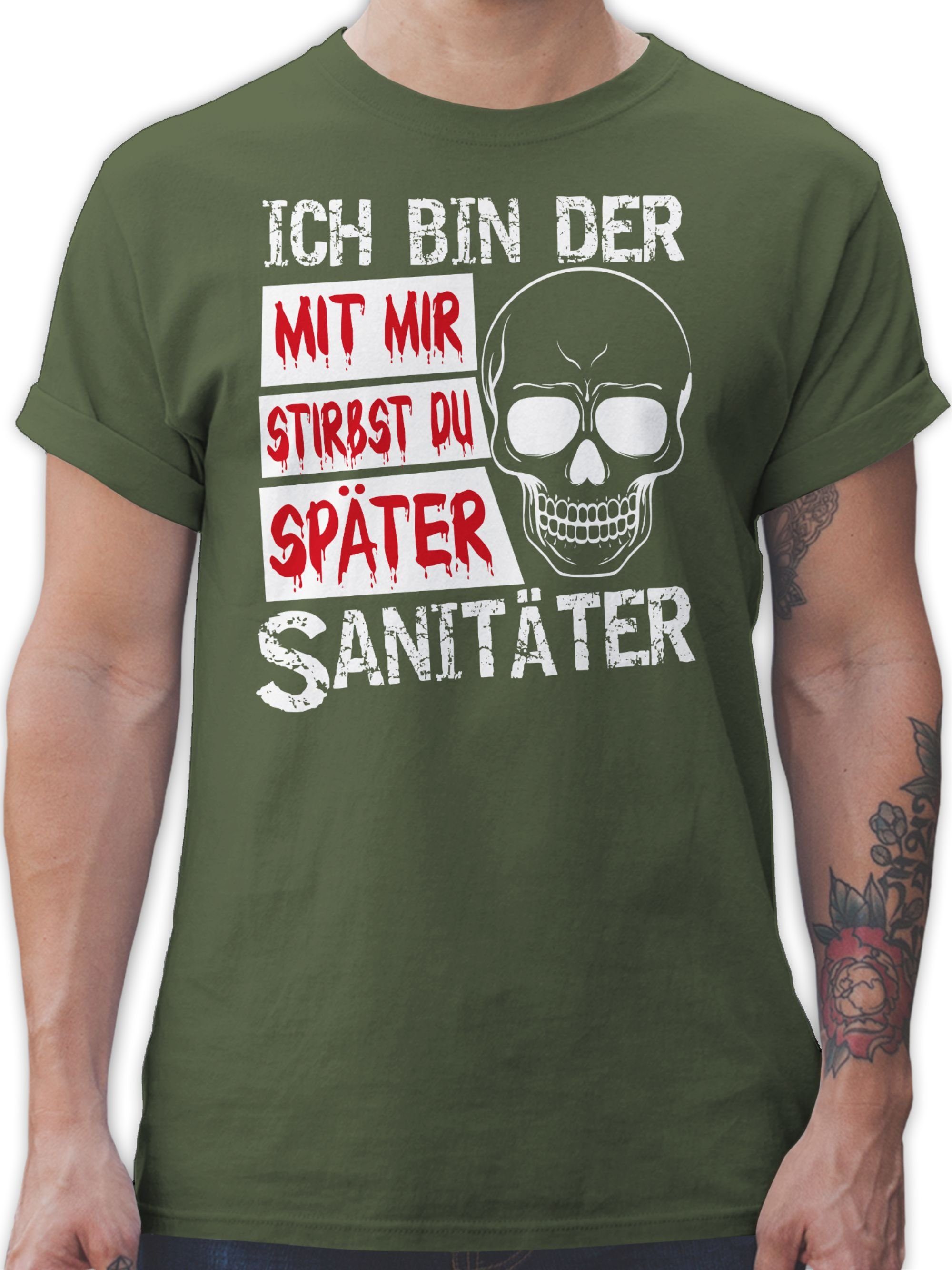 Shirtracer T-Shirt Mit mir stirbst du später Sanitäter Halloween Kostüme Herren 2 Army Grün