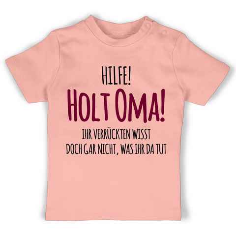 Shirtracer T-Shirt Hilfe Holt Oma - Geschenk Geburt Omi Sprüche Baby