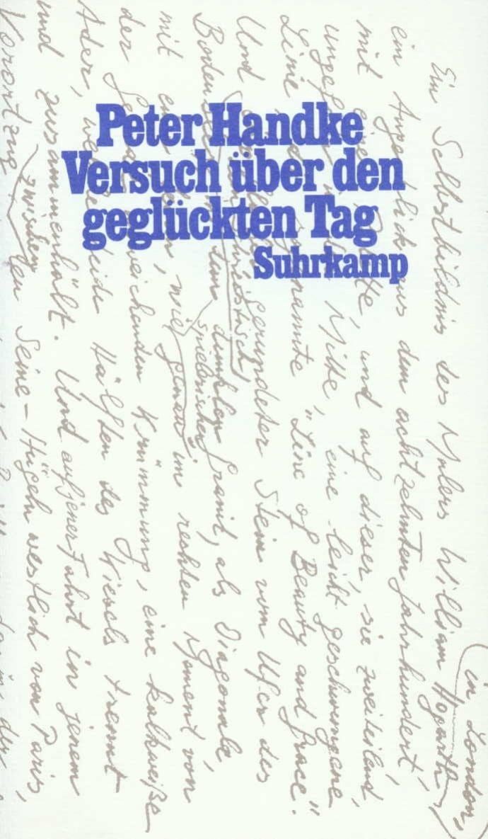 Belletristik Versuch über den geglückten Tag Ein Wintertagtraum Peter Handke