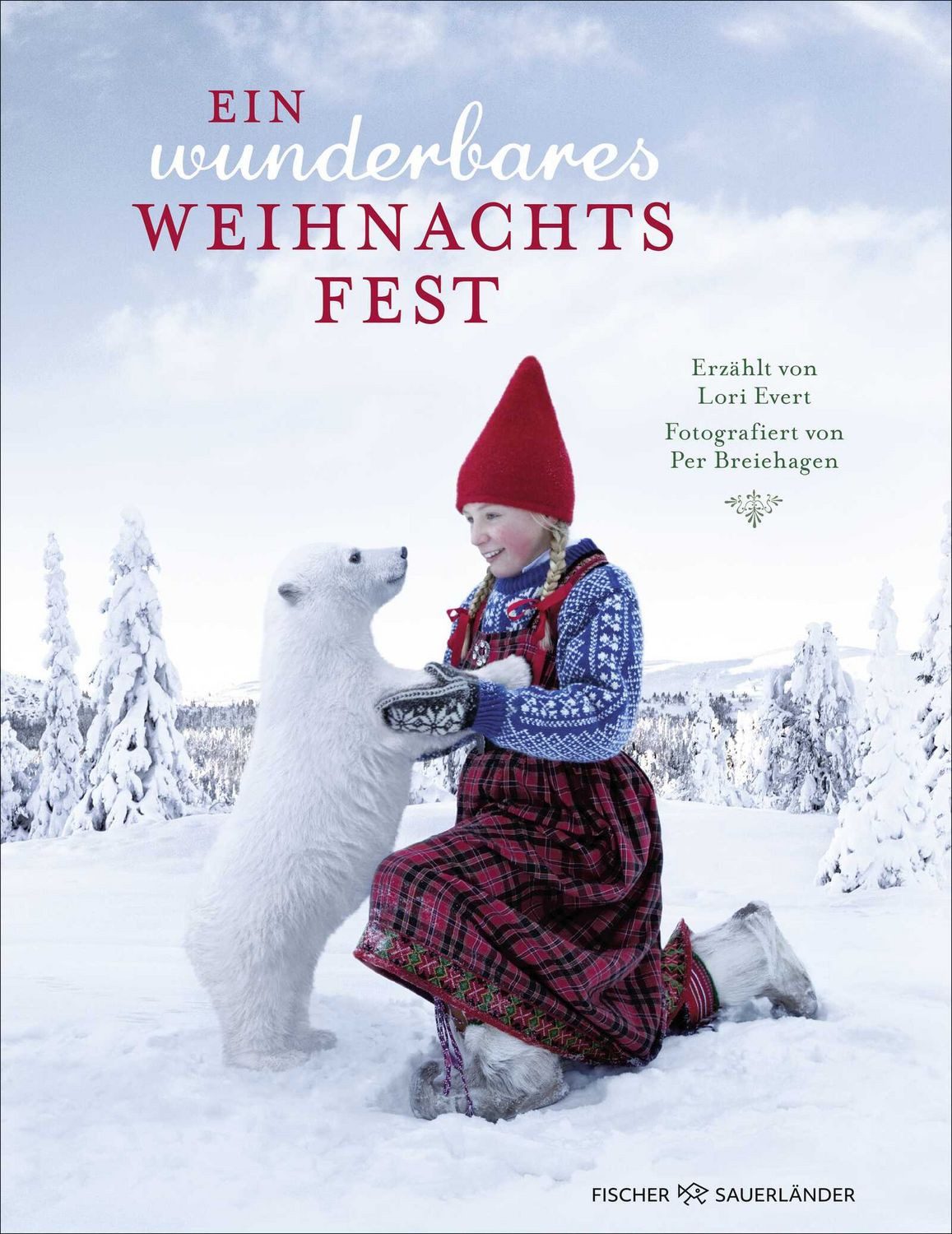 Ein wunderbares Weihnachtsfest / Lori Evert, Weihnachtliches Fotobilderbuch mit skandinavischen Flair ab 4 Jahren