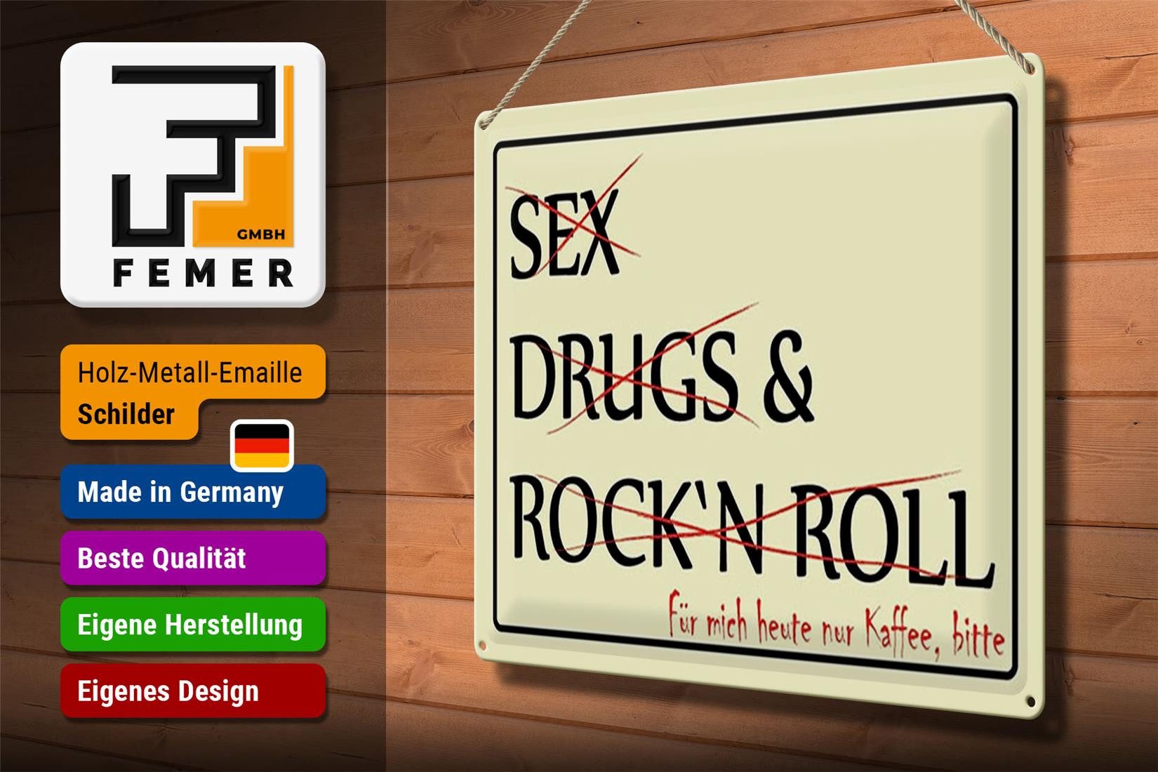 Femer GmbH Metallschild Spruch 40x30cm Sex Drugs Rock nur Kaffee bitte, (1 St), gewölbte Oberfläche, abgerundete Ecken, umgeschlagene Kanten