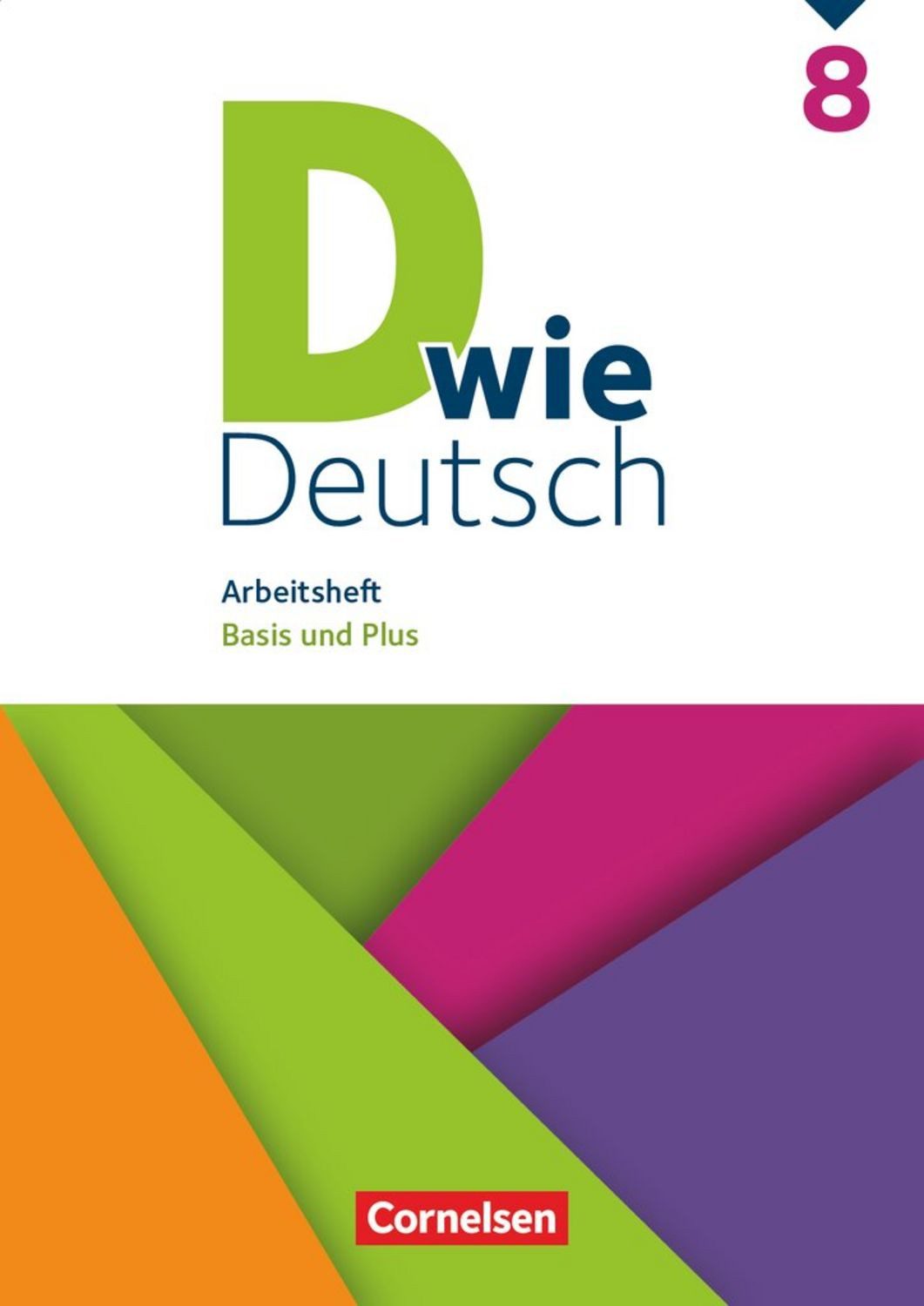 D wie Deutsch 8. Schuljahr - Arbeitsheft mit Lösungen / Sven Grünes