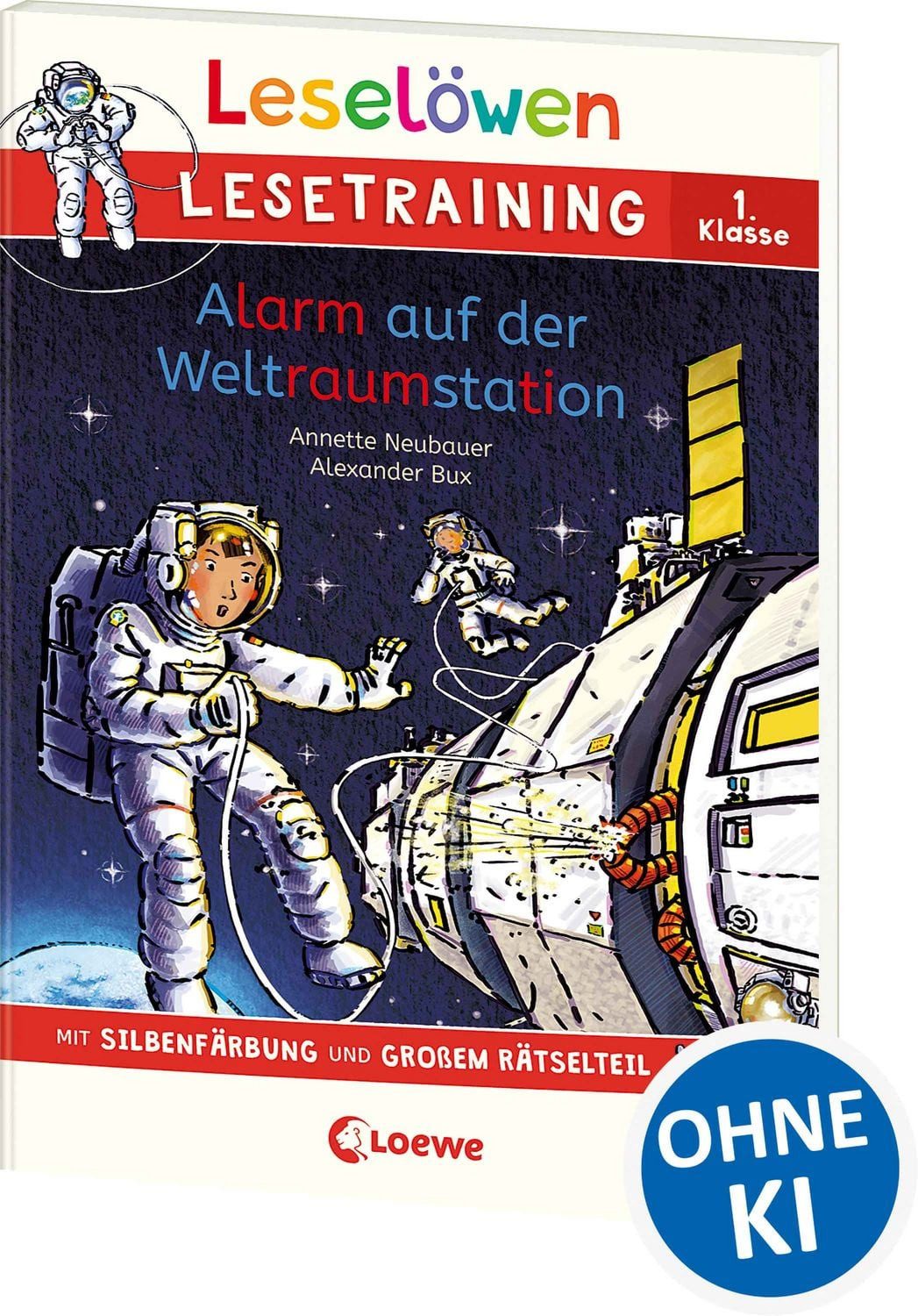 Leselöwen Lesetraining 1. Klasse - Alarm auf der Weltraumstation / Annette Neubauer