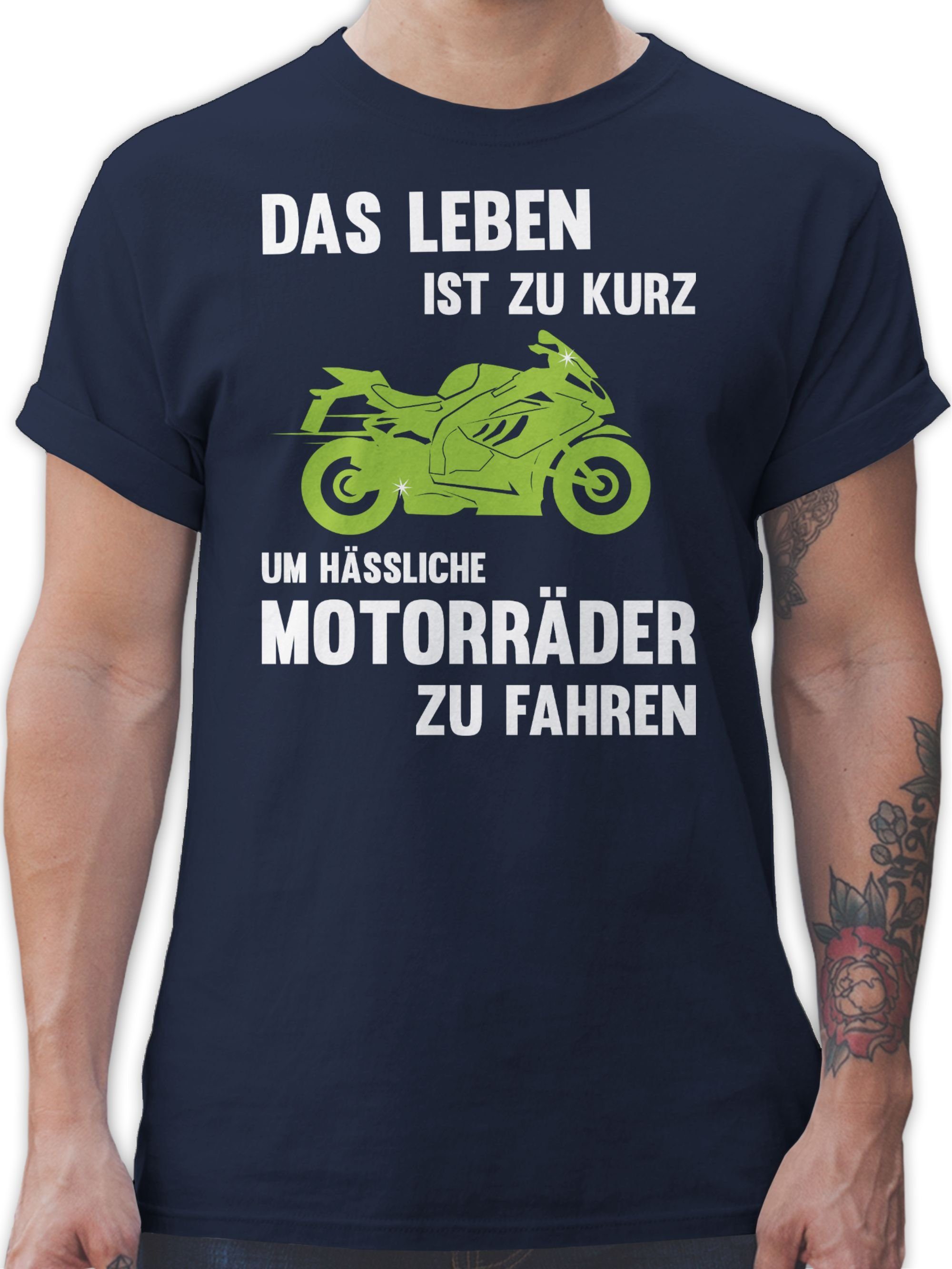 Shirtracer T-Shirt Das Leben ist zu kurz um hässliche Motorräder zu fahren Sprüche Statement 3 Navy Blau