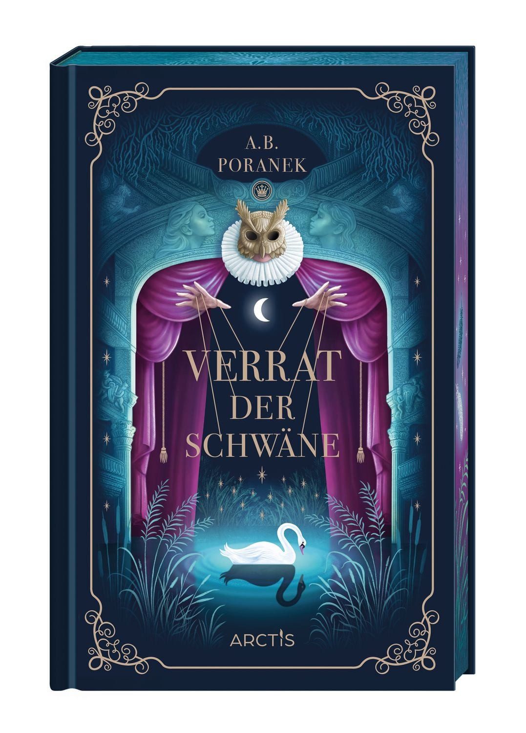 Verrat der Schwäne / A. B. Poranek, Der #1-New York Times-Bestseller von A.B. Poranek (Wo die Nacht verweilt) +++ Limitierte Ausgabe mit wunderschönem Farbschnitt und Charakterkarte +++
