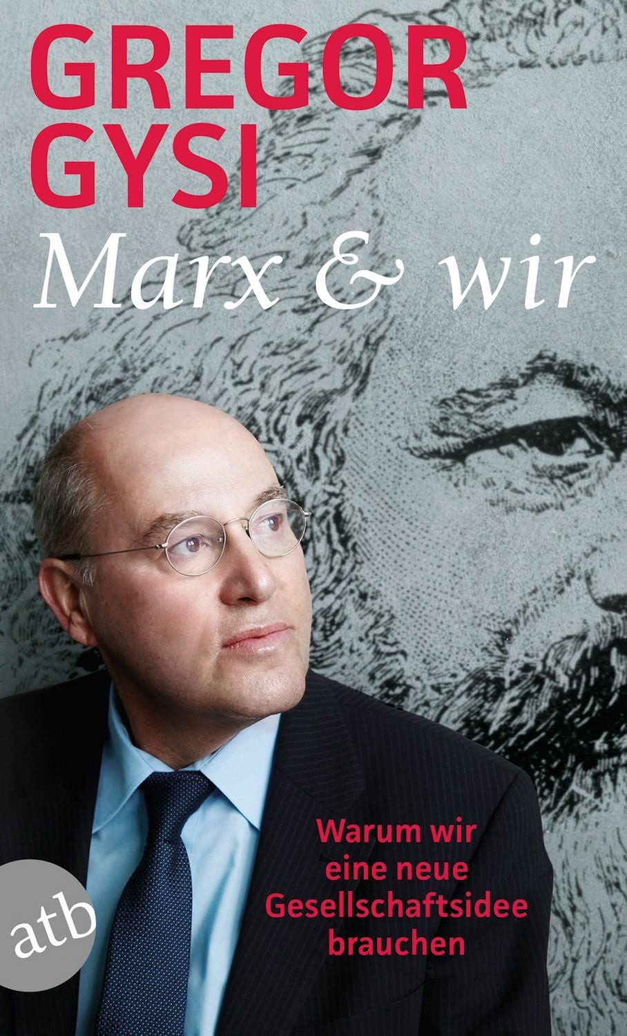 Sachbuch Marx und wir Warum wir eine neue Gesellschaftsidee brauchen Gregor Gysi