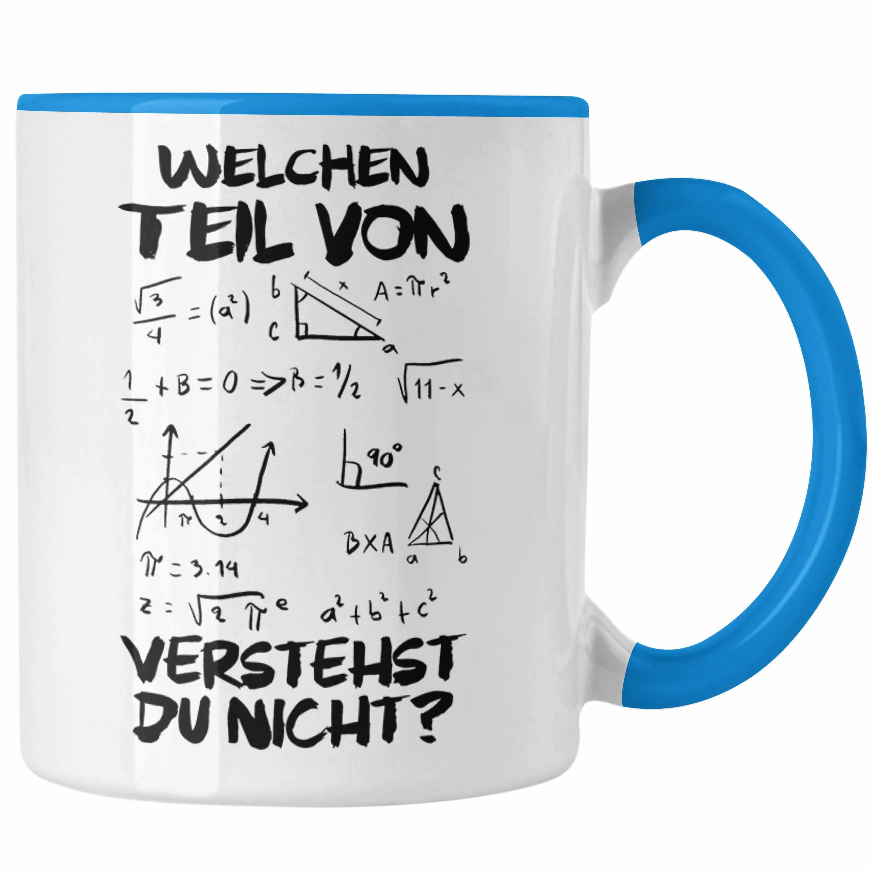 Trendation Tasse Trendation - Mathelehrer Tasse Mathematiker Physik Tassen mit Spruch Lustig Kaffeetasse Physiker Geschenk Mathestudent Welchen Teil von Verstehst Du Nicht Blau