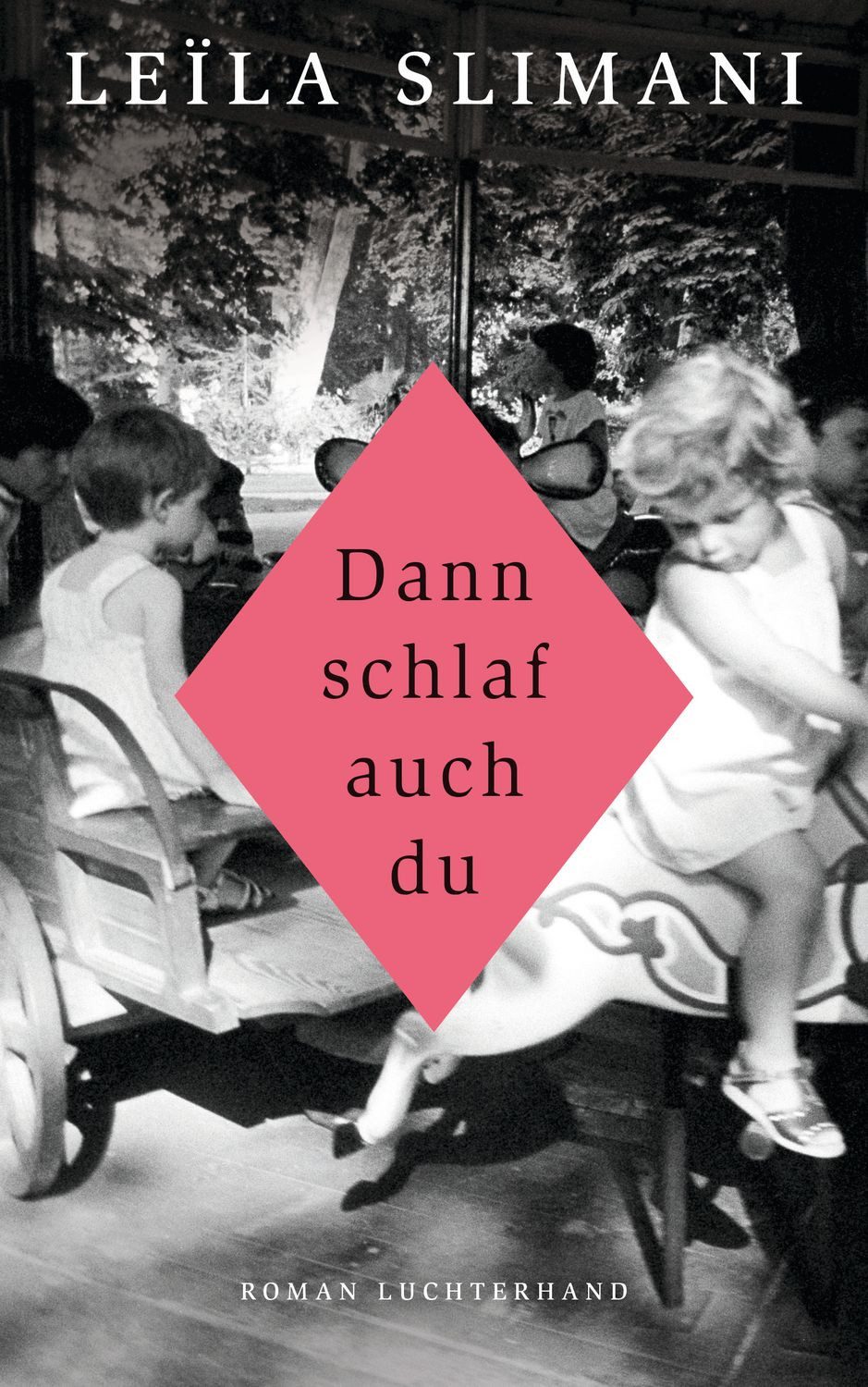 Belletristik Dann schlaf auch du Roman Leïla Slimani