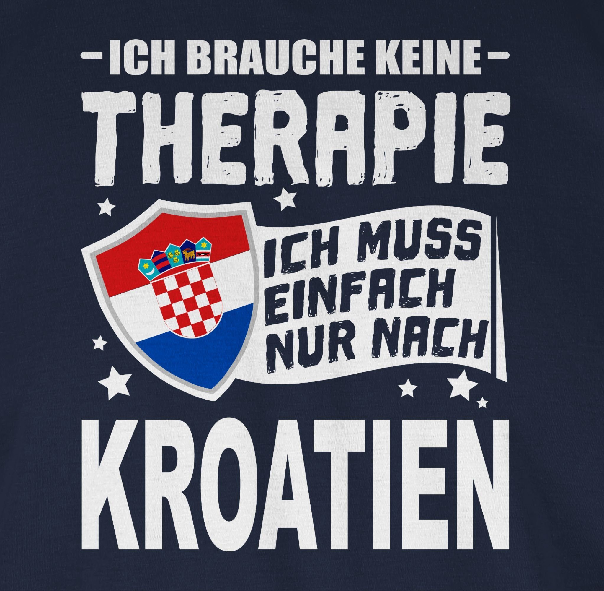 Ich Shirtracer Länder Blau nach Wappen T-Shirt Navy 2 nur Ich keine Therapie Kroatien einfach brauche muss weiß -