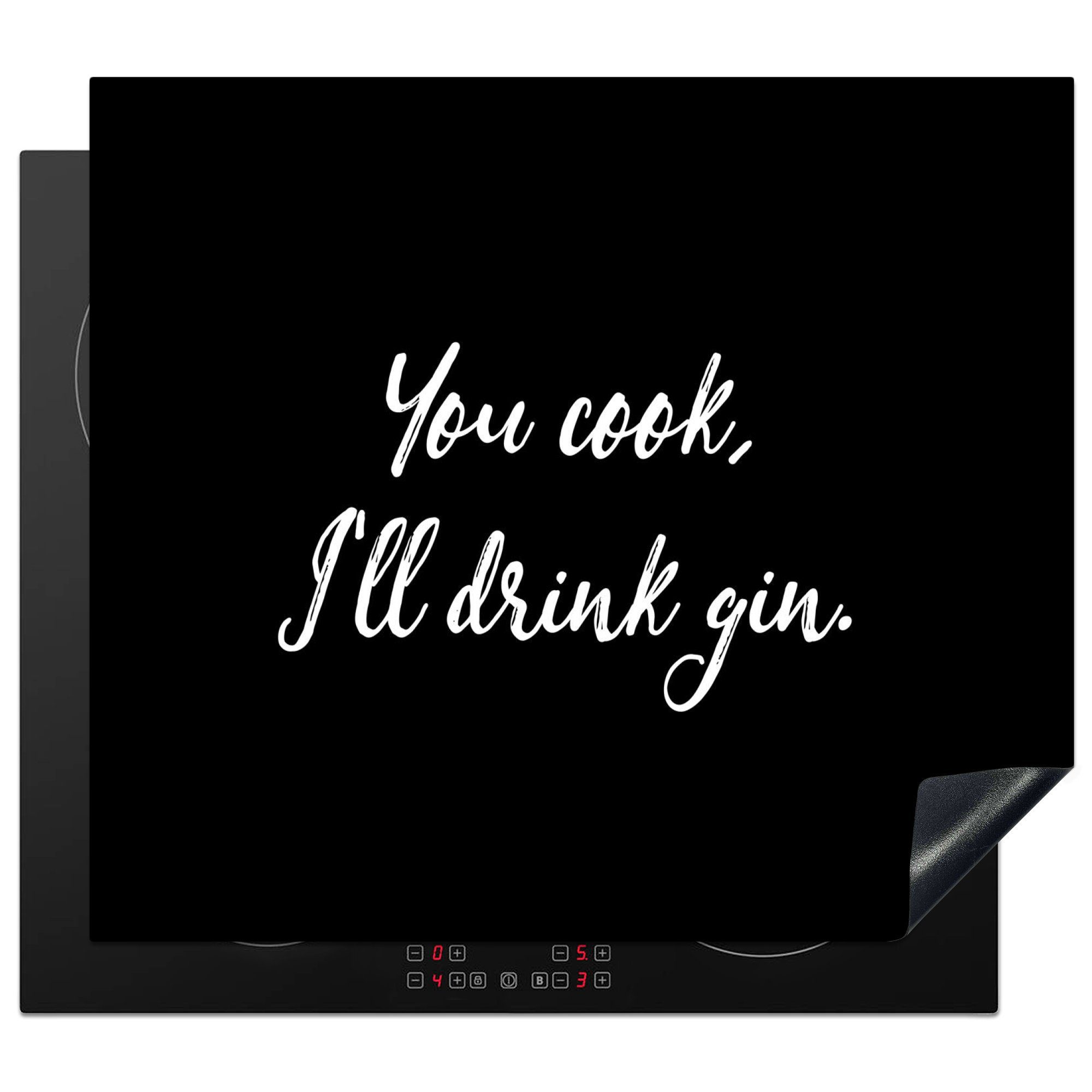 MuchoWow Herdblende-/Abdeckplatte Sprichwörter - Du kochst, ich trinke Gin - Gin - Zitate - Kochen, Vinyl, (1 tlg), 58x51 cm, Küchen Dekoration für Induktionsherd, Induktionskochfeld