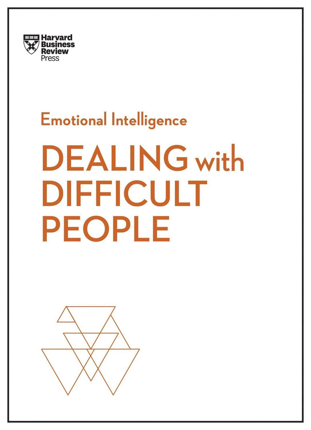 Dealing with Difficult People (HBR Emotional Intelligence Series) / Amy Gallo, Harvard Business Review, Holly Weeks, Mark Gerzon, Tony Schwartz