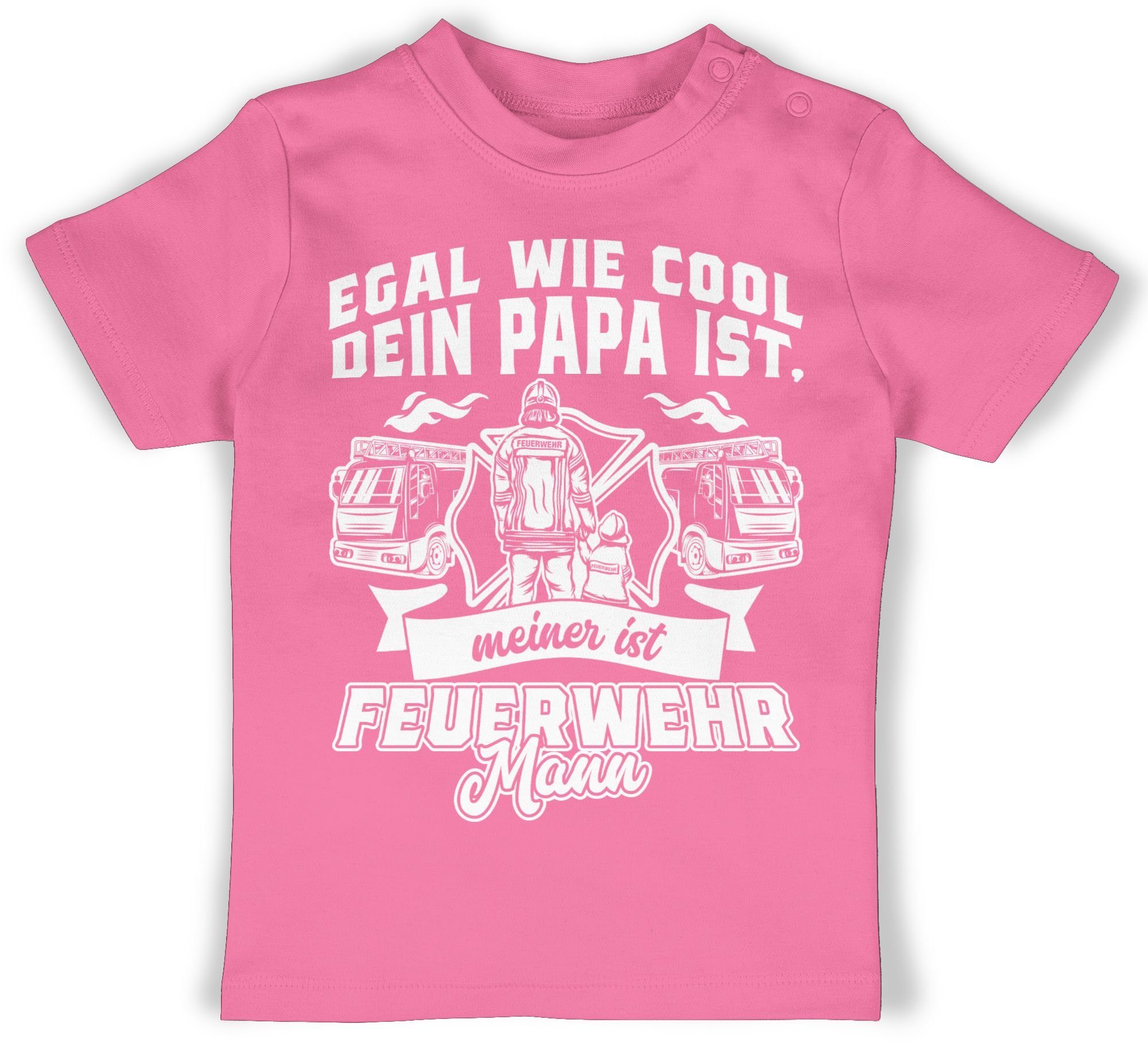 Shirtracer T-Shirt Egal wie ist 1 Mann Pink meiner Feuerwehr Feuerwehr Papa cool dein ist