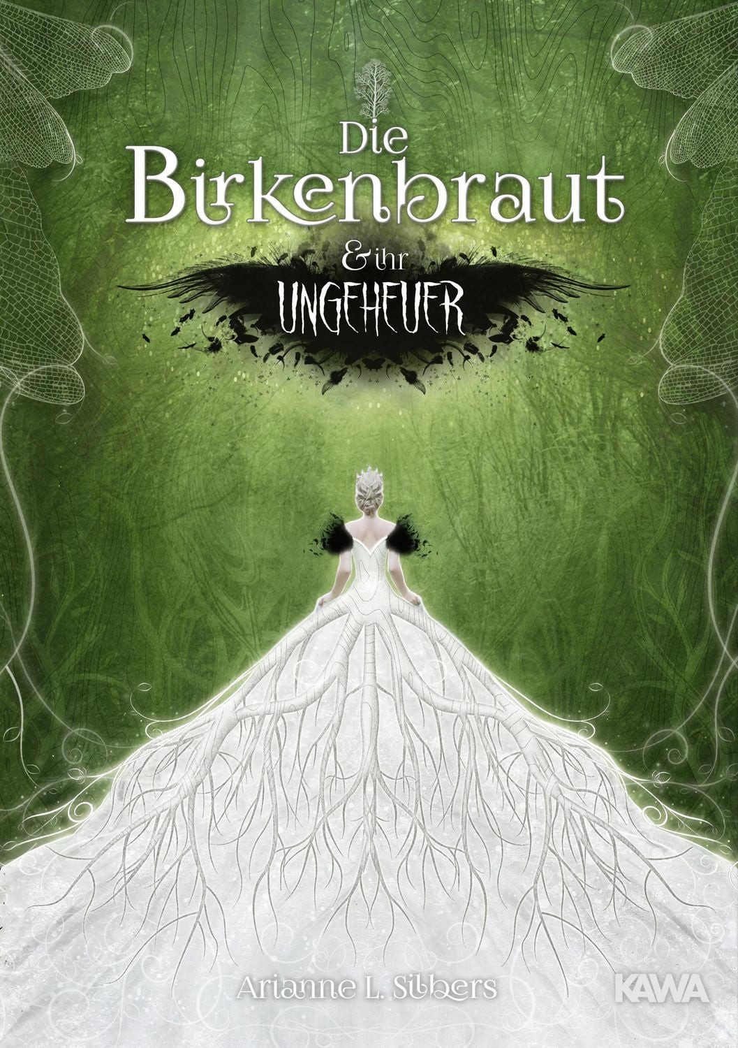Die Birkenbraut und ihr Ungeheuer / Arianne L. Silbers