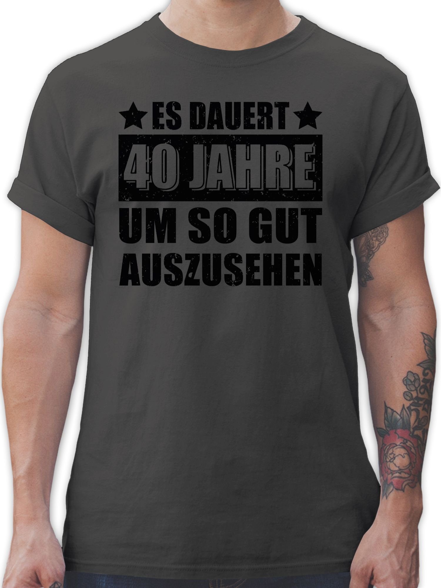 Shirtracer 1 Geburtstag so Jahre um gut dauert 40. auszusehen Dunkelgrau T-Shirt vierzig schwarz Es