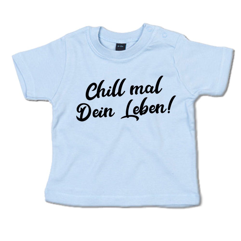 G-graphics T-Shirt Chill mal Dein Leben! Baby T-Shirt, mit Spruch / Sprüche / Print / Aufdruck