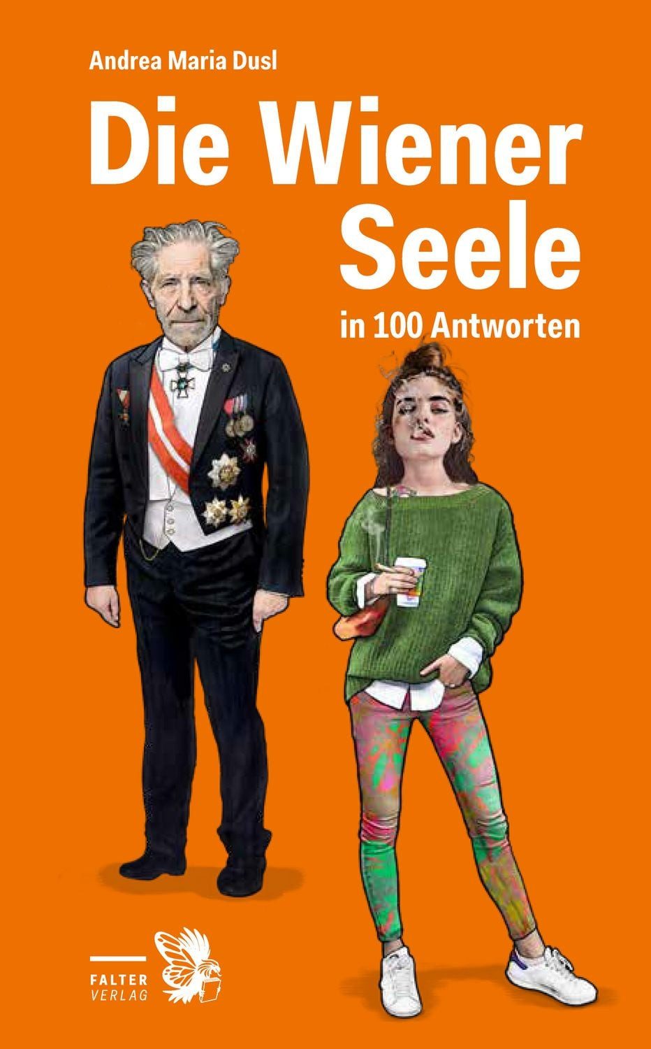 Die Wiener Seele in 100 Antworten / Andrea Maria Dusl