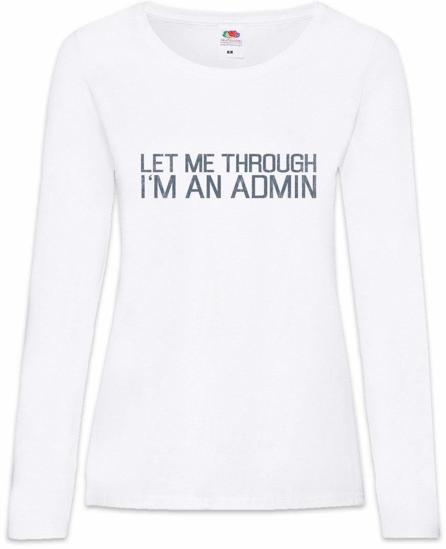Langarmshirt Let Me Through I'm An Admin Damen Langarmshirt Informatiker
