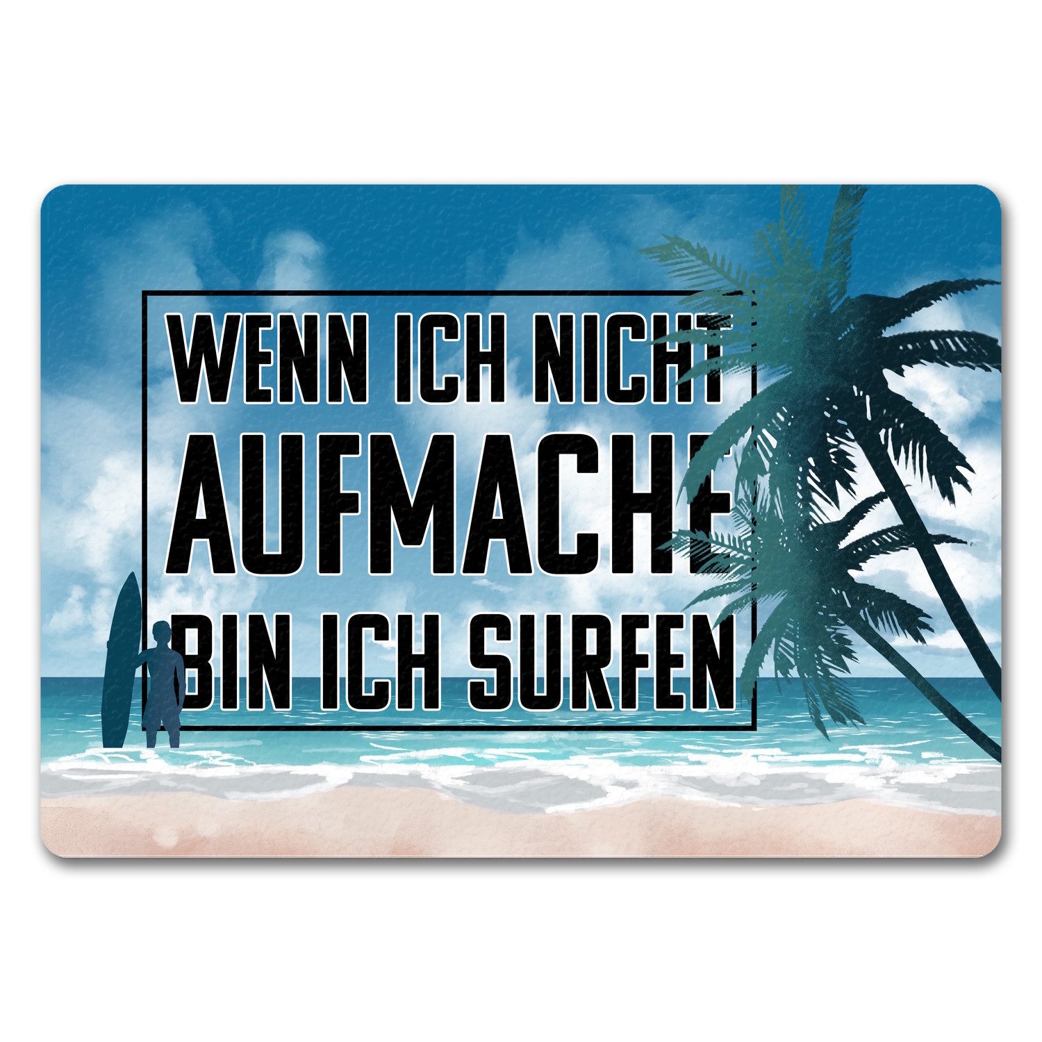 Fußmatte Wenn ich nicht aufmache bin surfen Fußmatte in 35x50 cm ohne Rand für