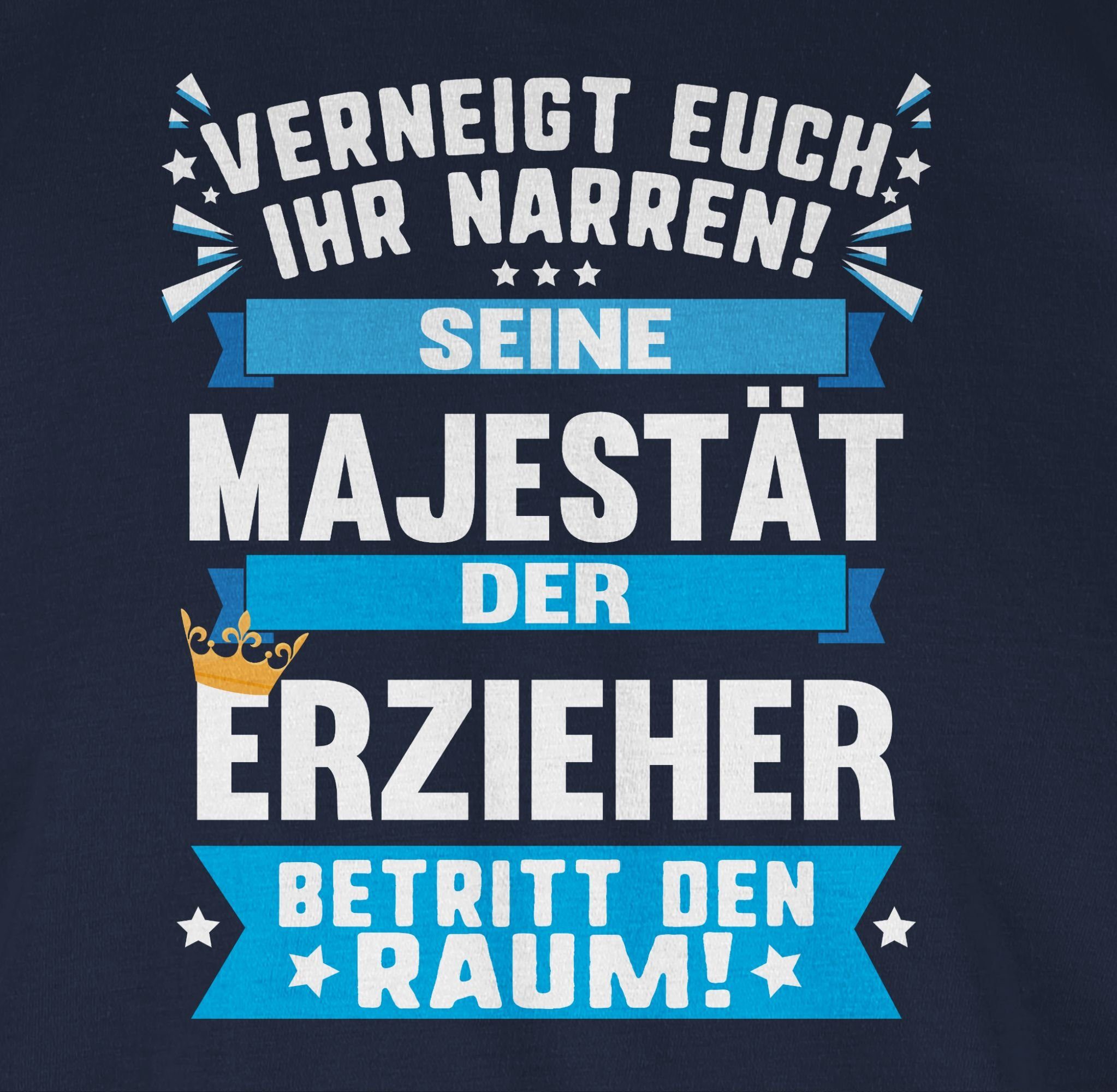 Erzieher Majestät Beruf Geschenke T-Shirt Shirtracer Blau der und Seine Job Navy 02