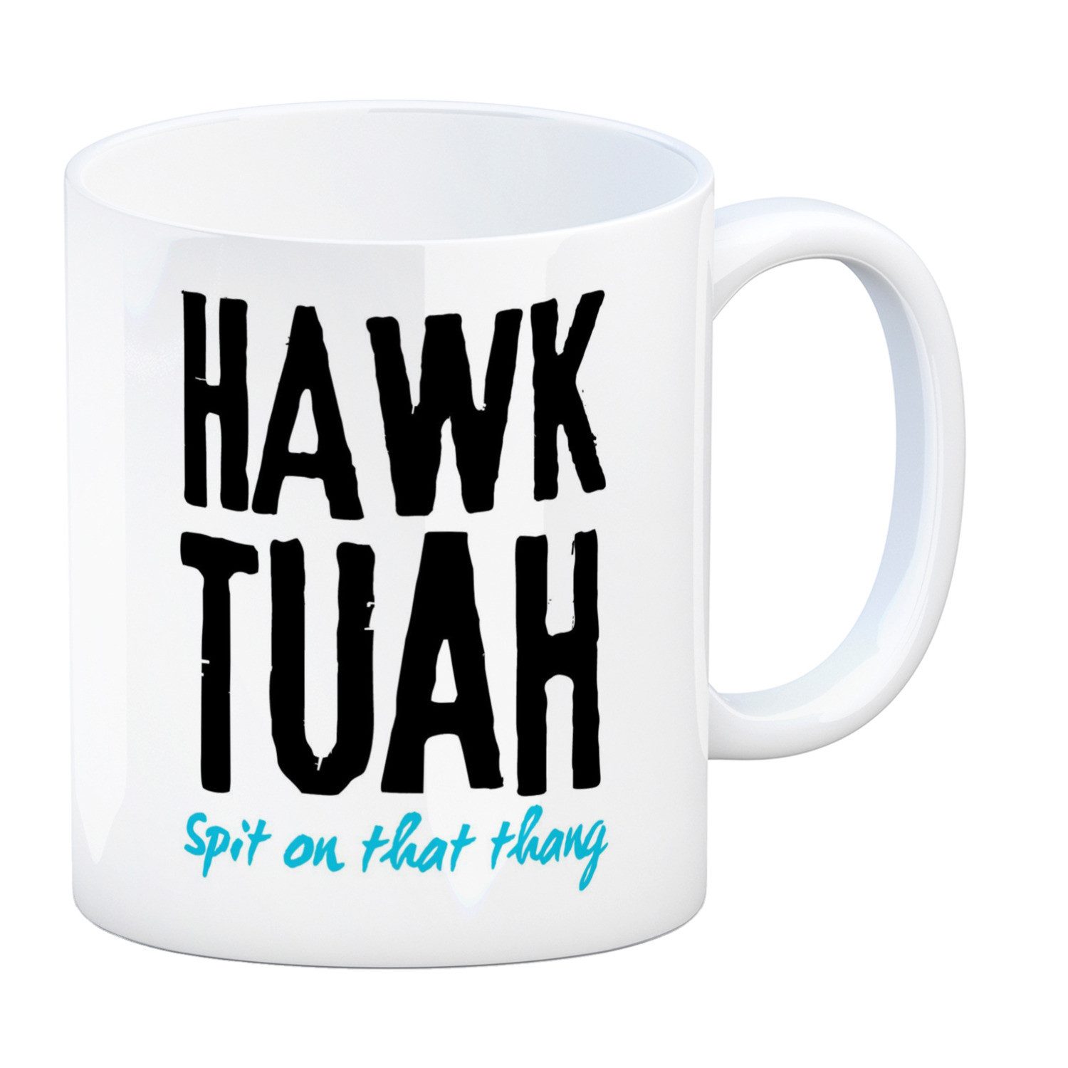 Tasse Hawk Tuah Kaffeebecher mit Spruch Spit on that thang