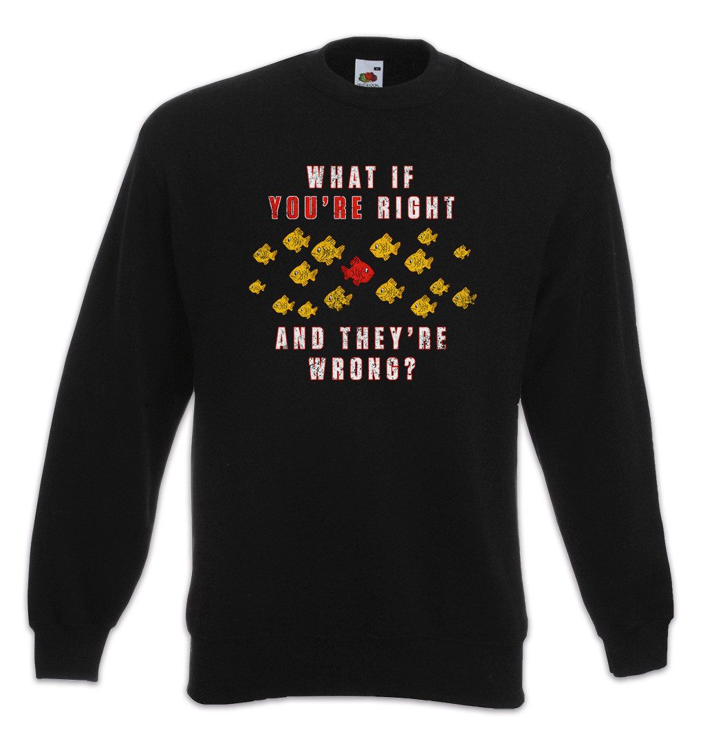 Urban Backwoods Sweatshirt What If You're Right And They're Wrong Sweatshirt Movie Fargo Shirt (1-tlg) Coen Tv Movie Fargo