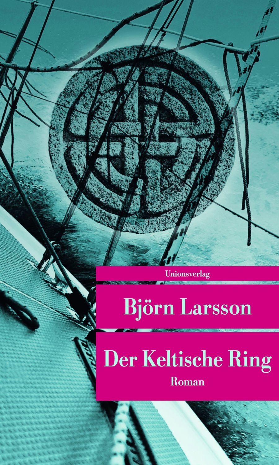 Der Keltische Ring / Björn Larsson