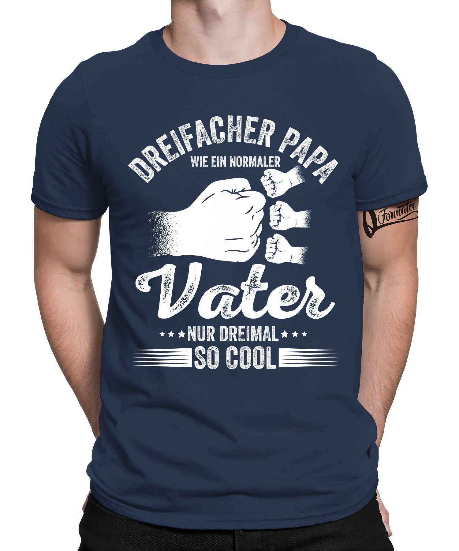 so Vatertag Formatee Herren Quattro cool dreimal Papa (1-tlg) Vater Blau Navy T-Shirt Dreifacher - Kurzarmshirt