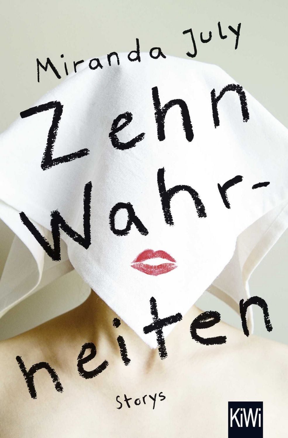 Zehn Wahrheiten / Miranda July