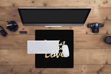 MuchoWow Gaming Mauspad Zitat - Liebe - Schwarz - Gold (1-St), Mousepad mit Rutschfester Unterseite, Gaming, 40x40 cm, XXL, Großes