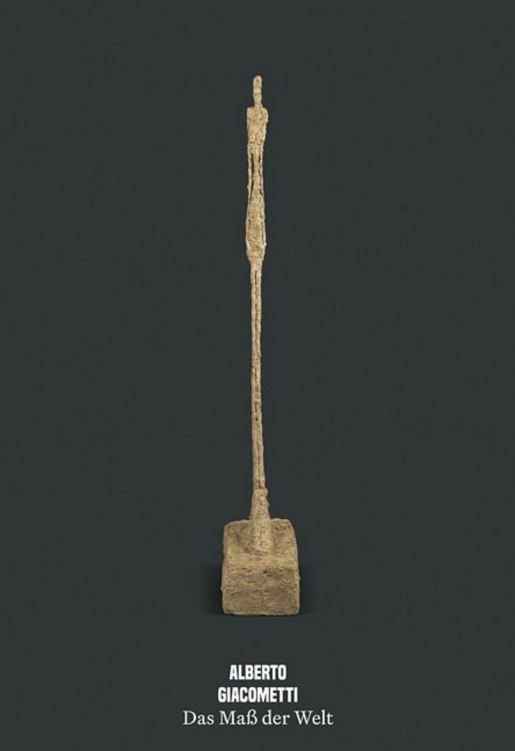 Das Maß der Welt / Alberto Giacometti