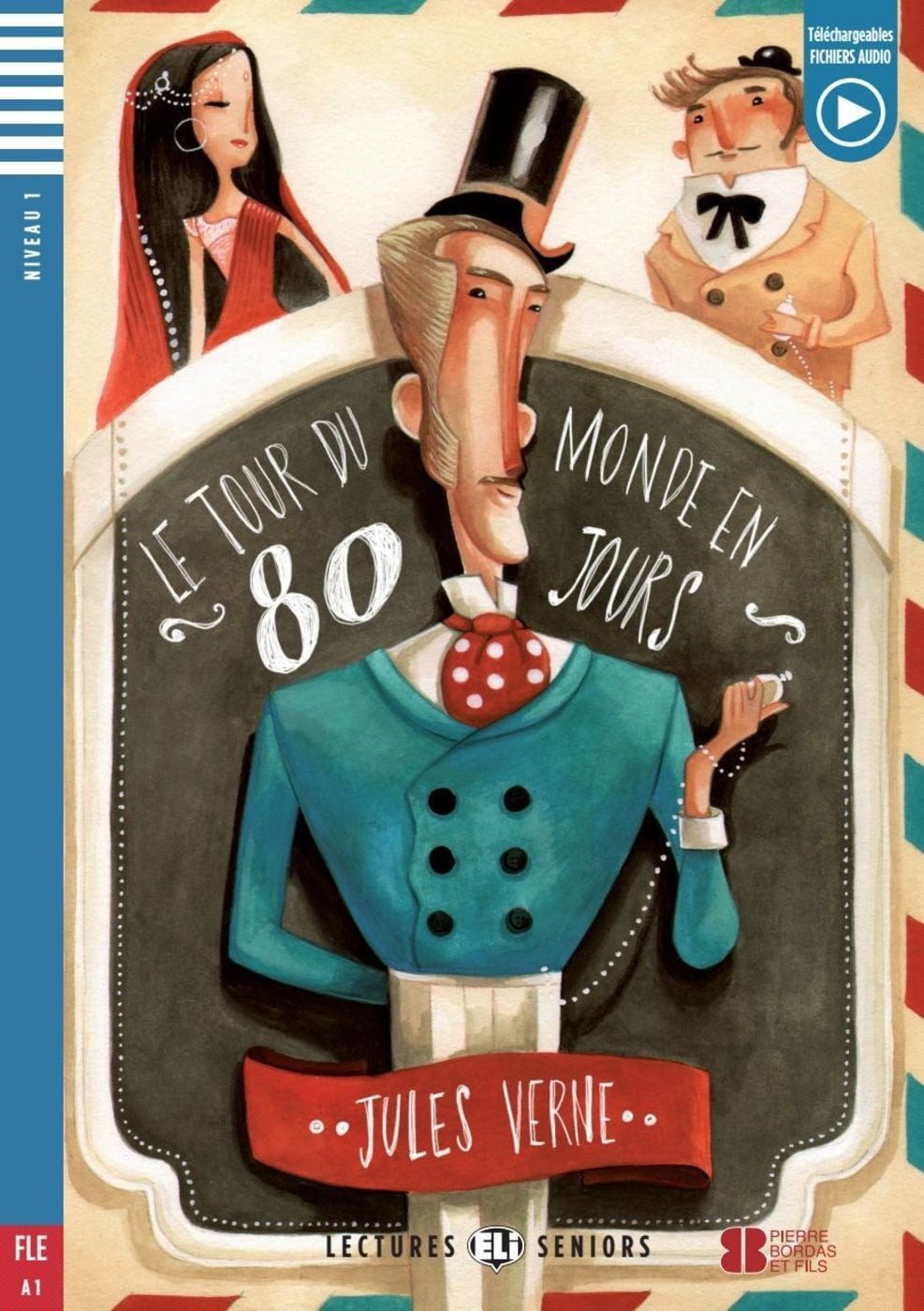 Le tour du monde en 80 jours / Jules Verne, Französische Lektüre mit Audio via ELI Link-App für das 1. und 2. Lernjahr. Gekürzt, mit Annotationen und Aufgaben.