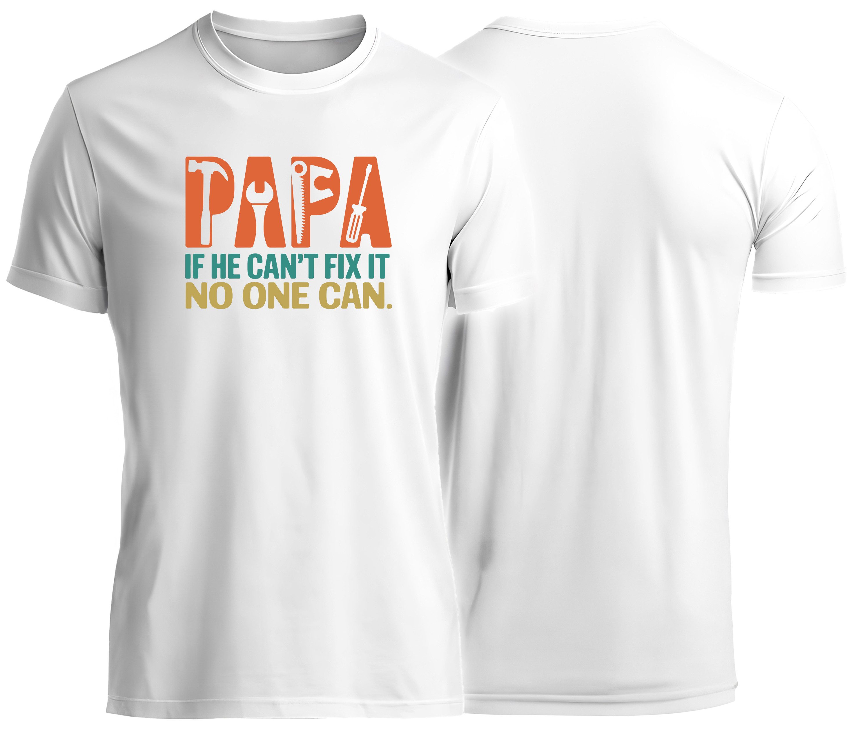 MyDesign24 T-Shirt Papa if he can´t fix it - Sprüche Shirt Vatertag T-Shirt weiss kurzarm Regular Fit i826